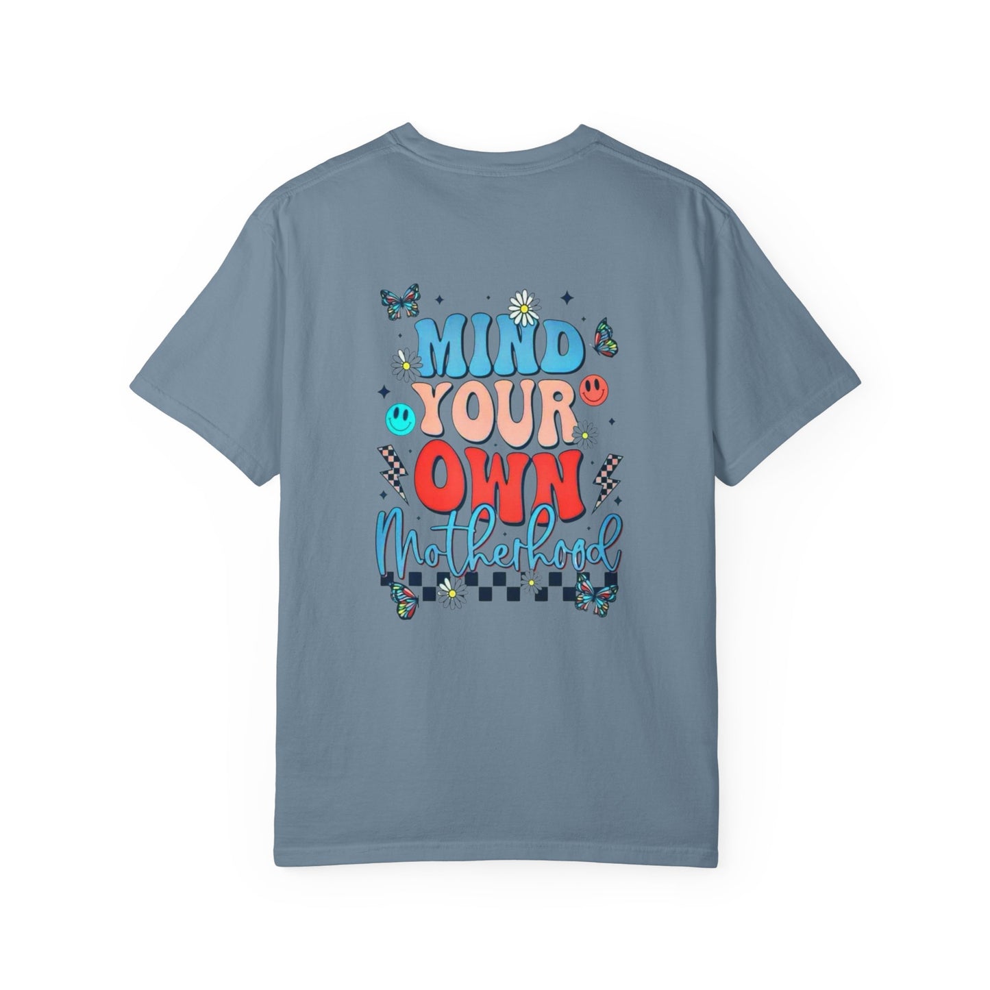 Mind Your Own Motherhood Garment-Dyed T-shirt