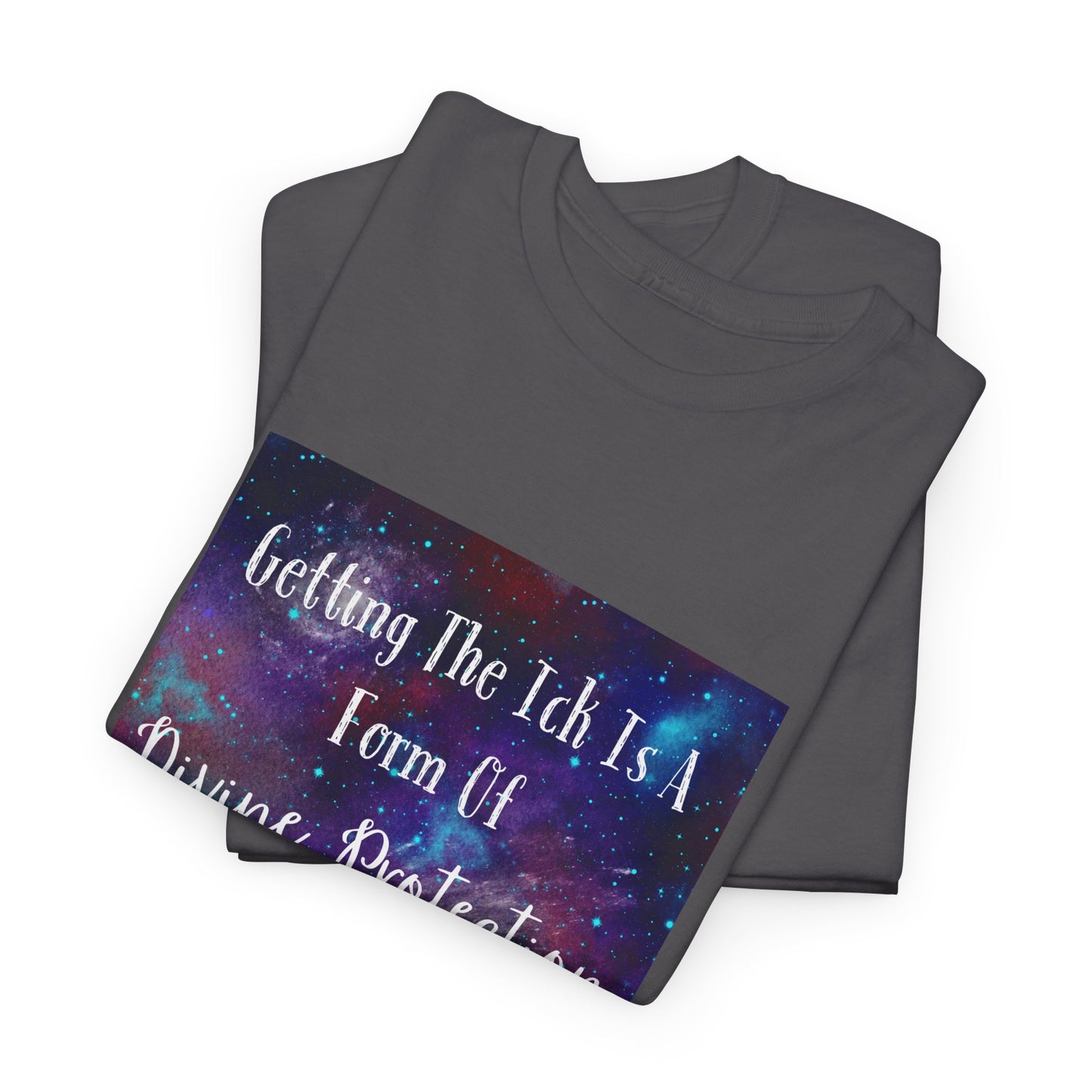 Getting The Ick Is a Form of Divine Protection Unisex Heavy Cotton Tee