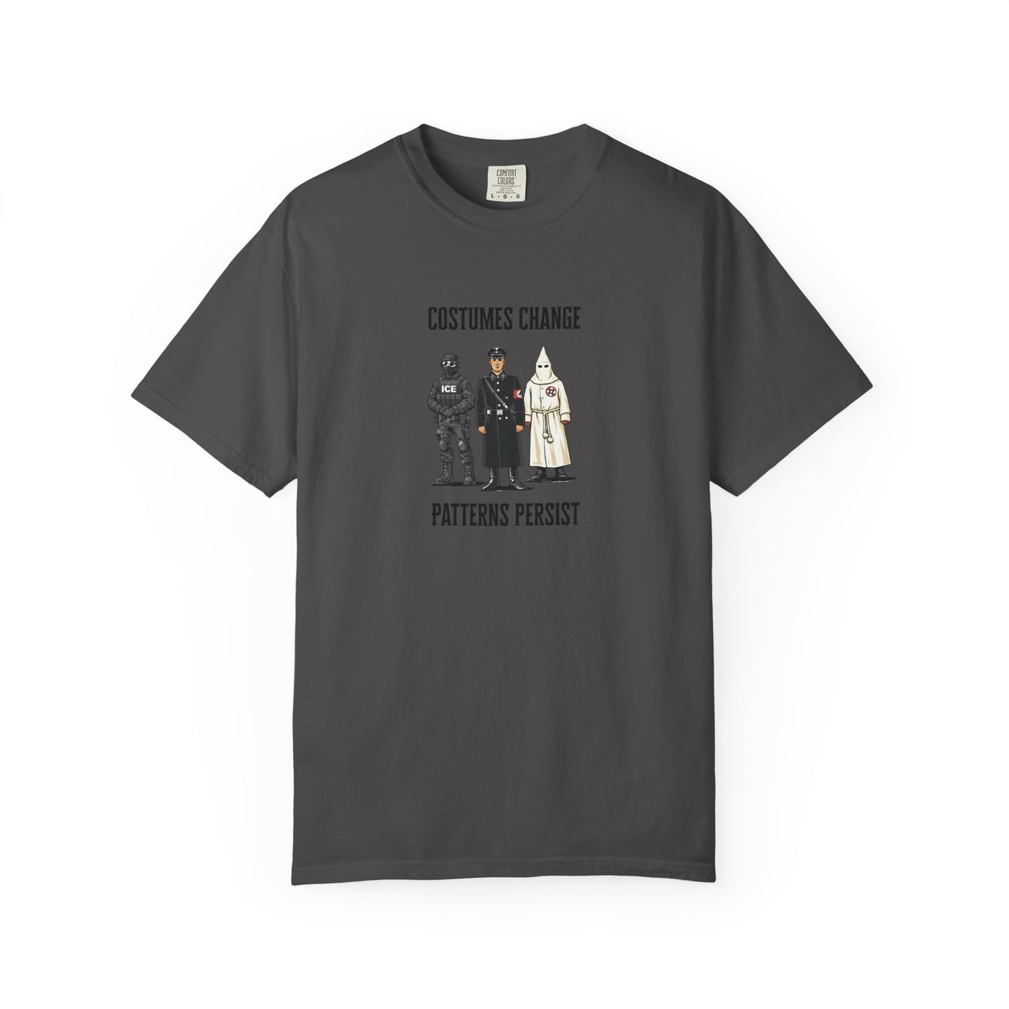Costumes Change. Patterns Persist. Unisex Garment-Dyed T-shirt