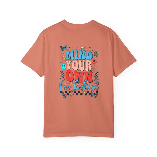 Mind Your Own Motherhood Garment-Dyed T-shirt