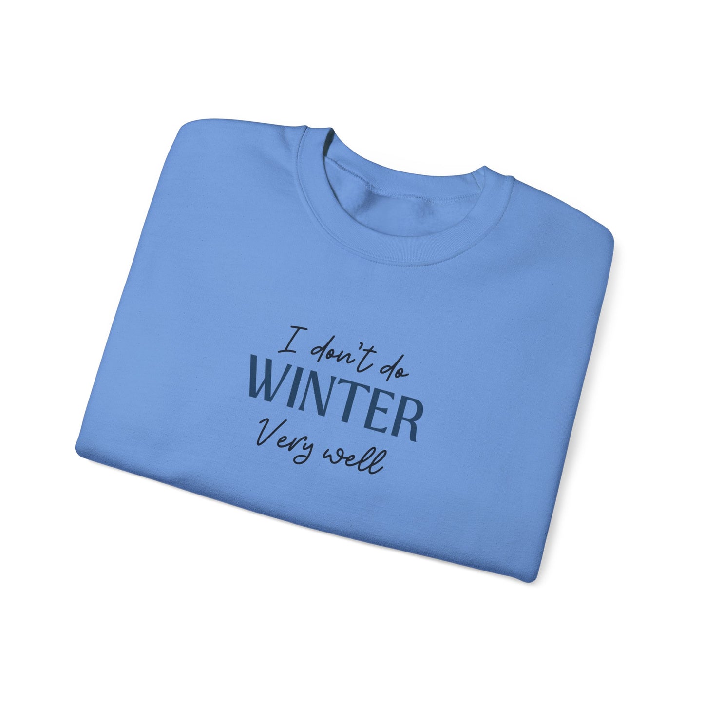 I Don't Do Winter Very Well Unisex Heavy Blend™ Crewneck Sweatshirt