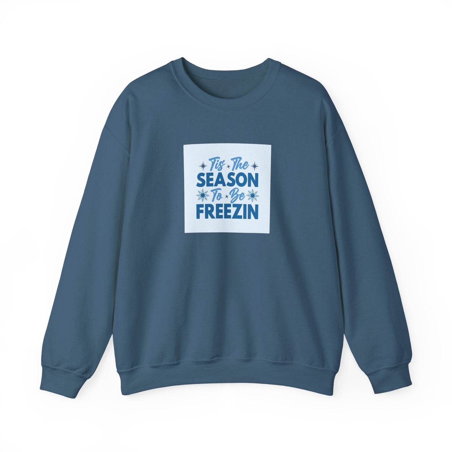 Tis The Season To Be Freezin Unisex Heavy Blend™ Crewneck Sweatshirt