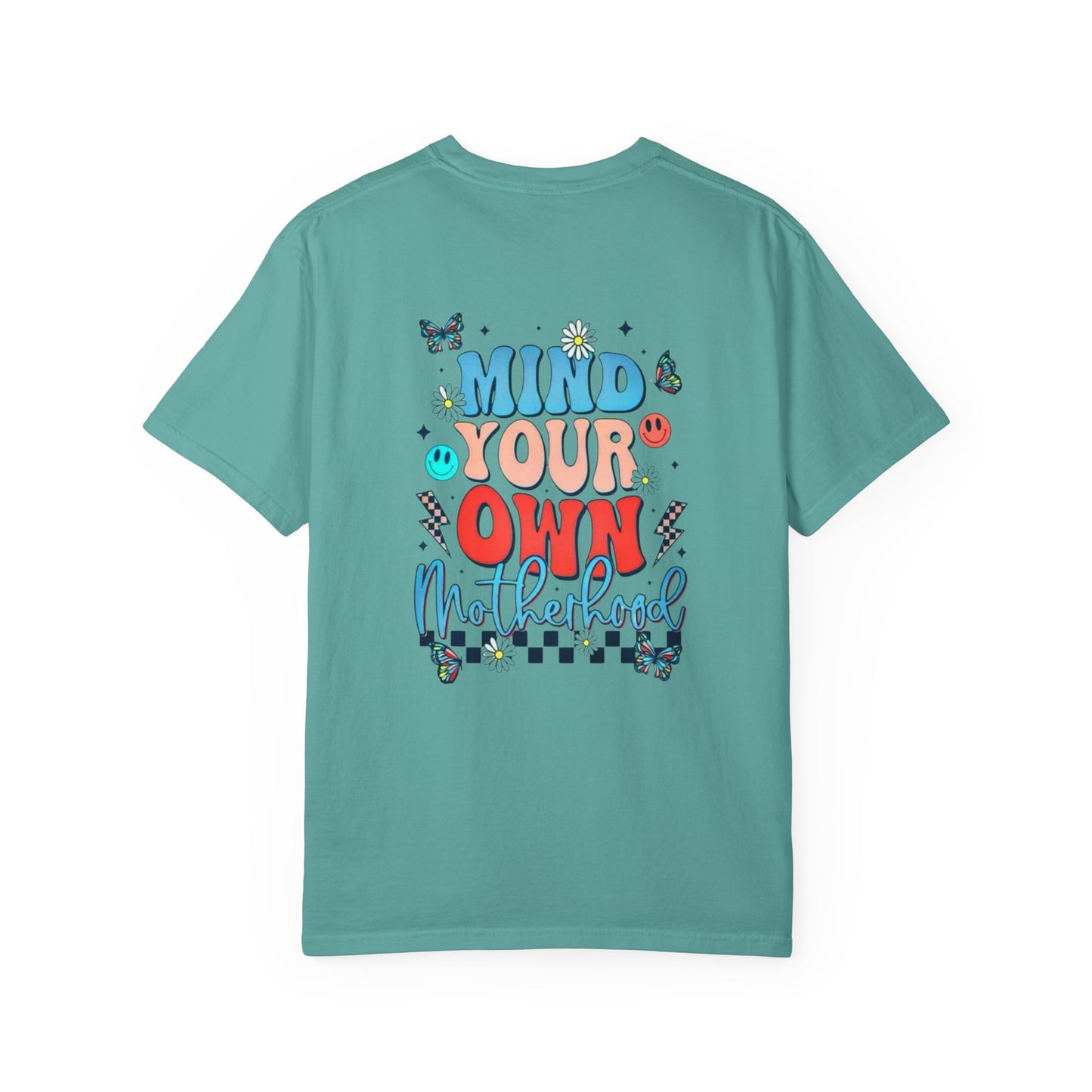 Mind Your Own Motherhood Garment-Dyed T-shirt