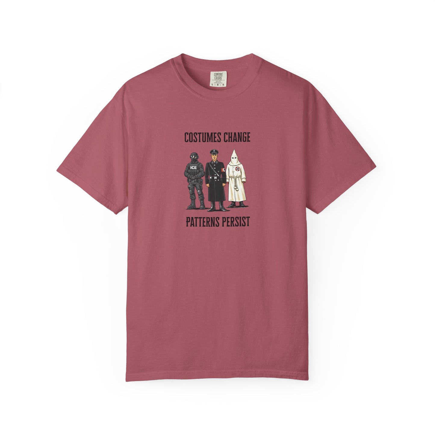 Costumes Change. Patterns Persist. Unisex Garment-Dyed T-shirt