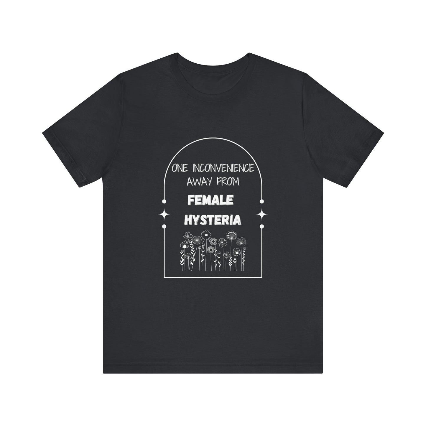 Female Hysteria... Jersey Short Sleeve Tee