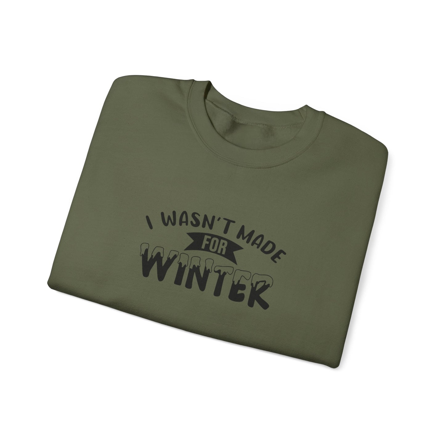 I Wasn't Made For Winter Unisex Heavy Blend™ Crewneck Sweatshirt