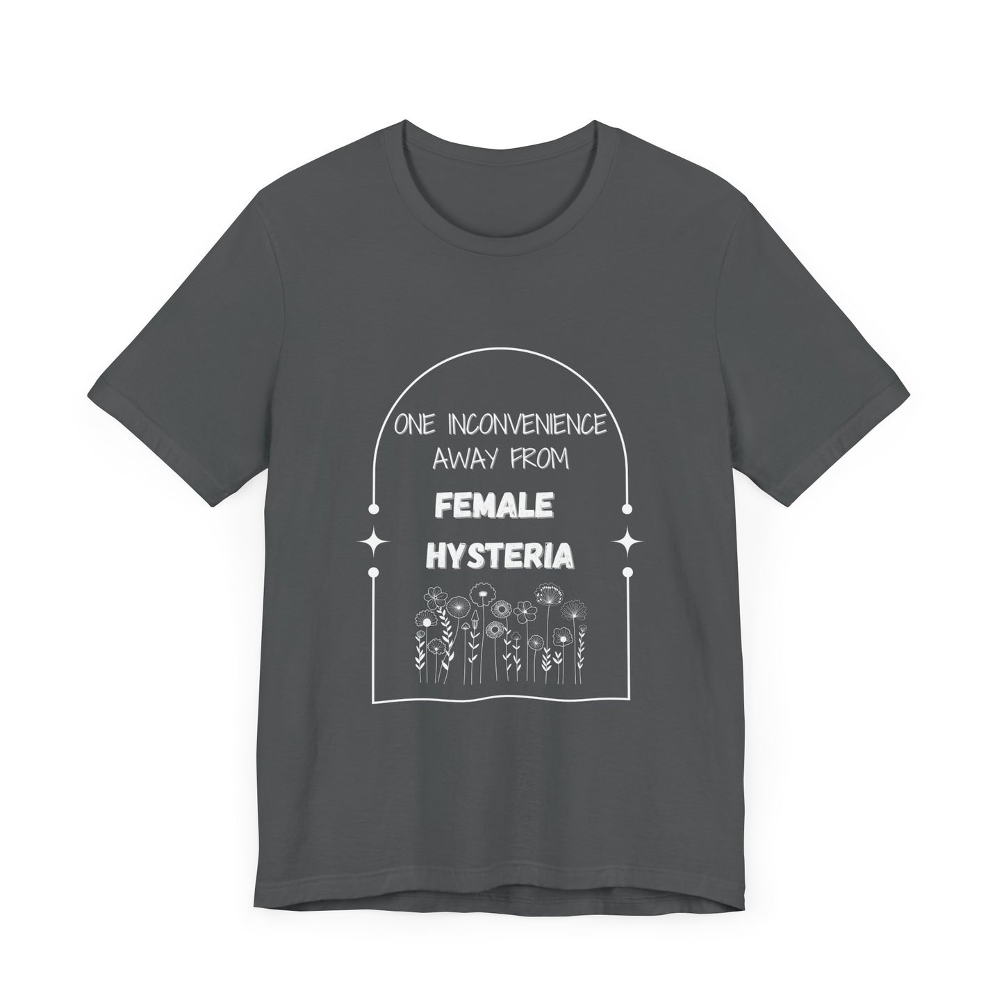 Female Hysteria... Jersey Short Sleeve Tee
