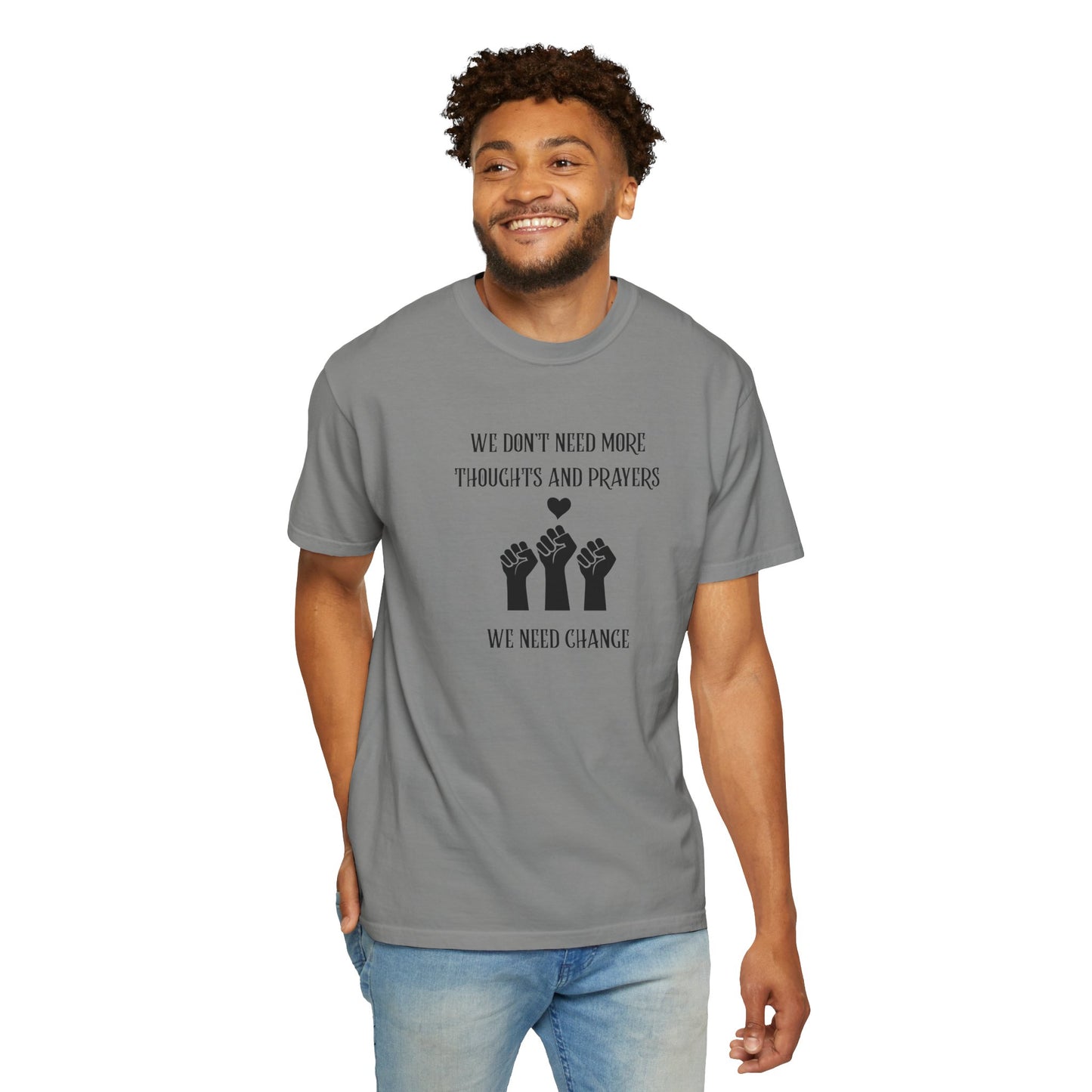 We Don't Need More Thoughts Garment-Dyed T-shirt