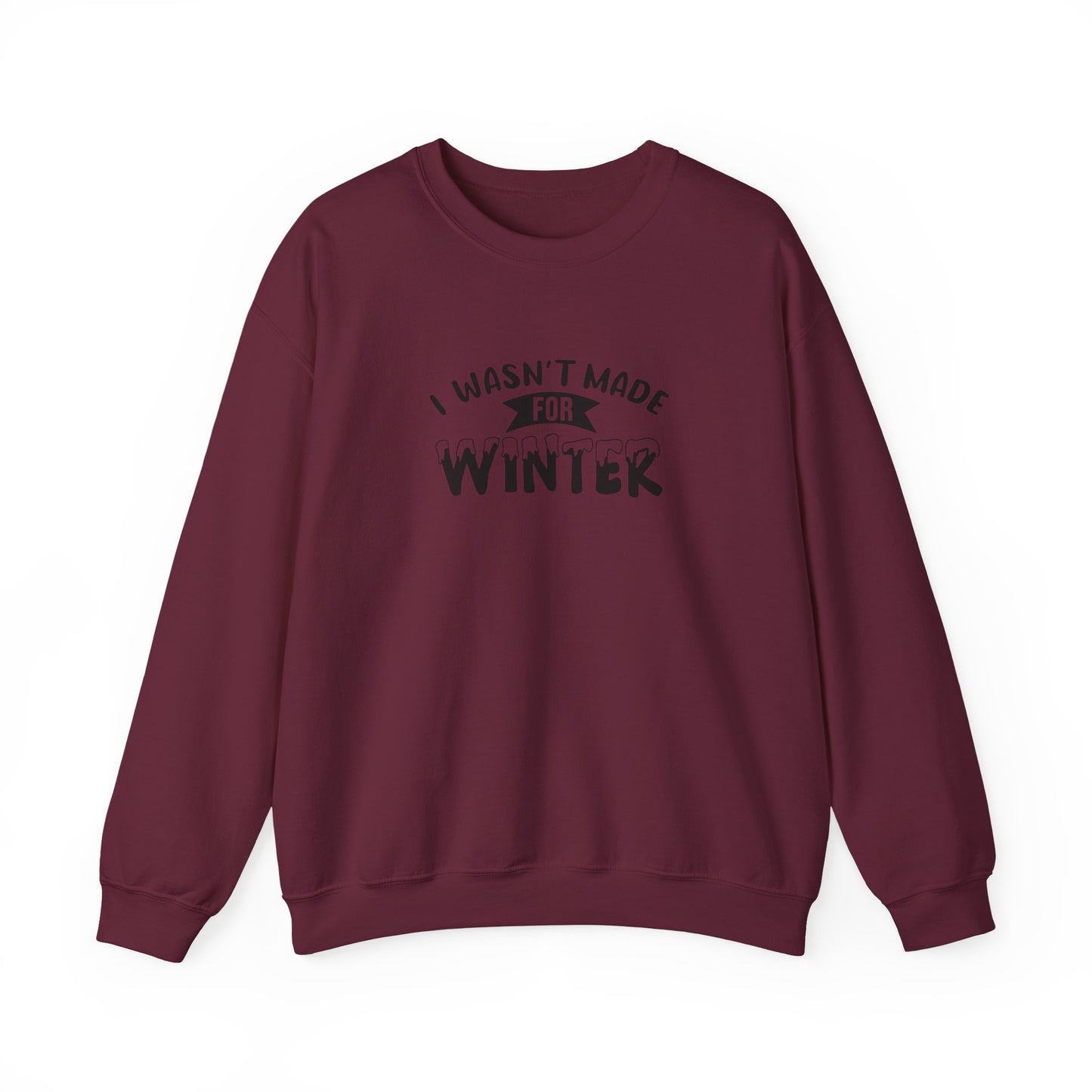 I Wasn't Made For Winter Unisex Heavy Blend™ Crewneck Sweatshirt