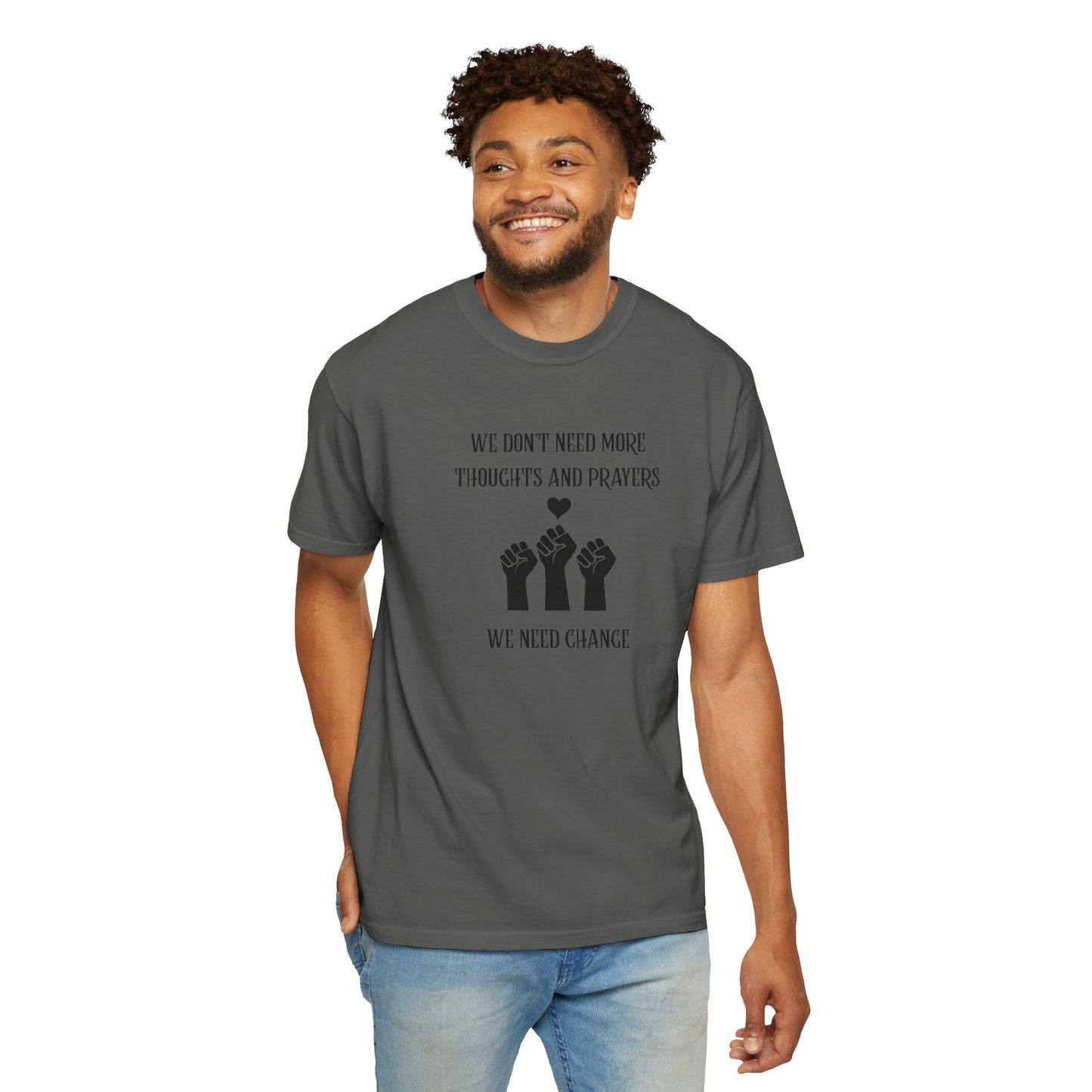 We Don't Need More Thoughts Garment-Dyed T-shirt