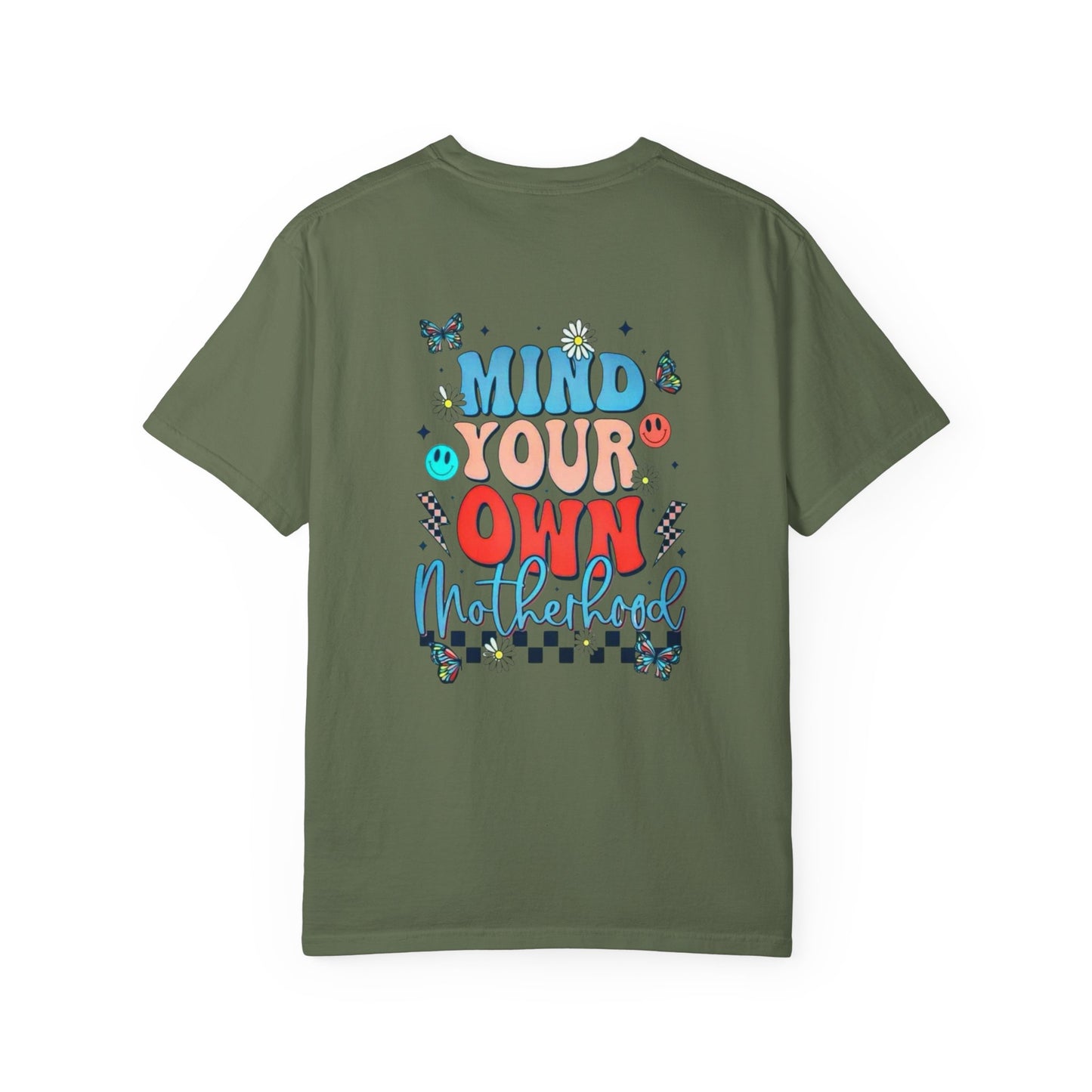 Mind Your Own Motherhood Garment-Dyed T-shirt