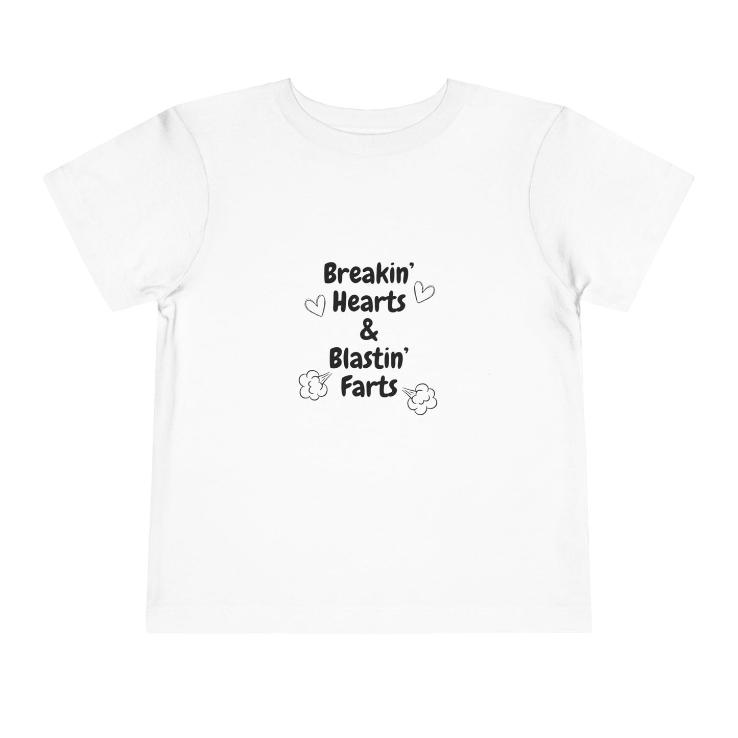 Breakin Hearts & Blastin Farts Toddler Short Sleeve Tee