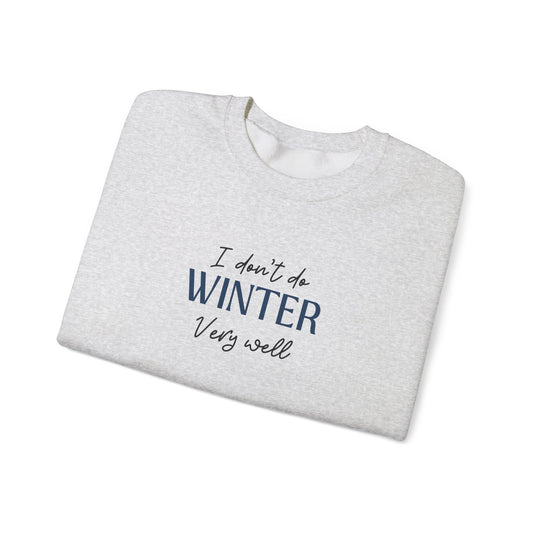 I Don't Do Winter Very Well Unisex Heavy Blend™ Crewneck Sweatshirt