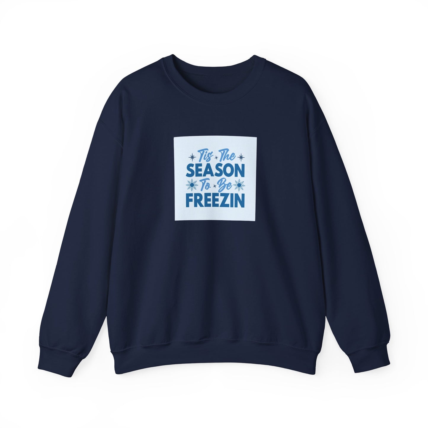 Tis The Season To Be Freezin Unisex Heavy Blend™ Crewneck Sweatshirt