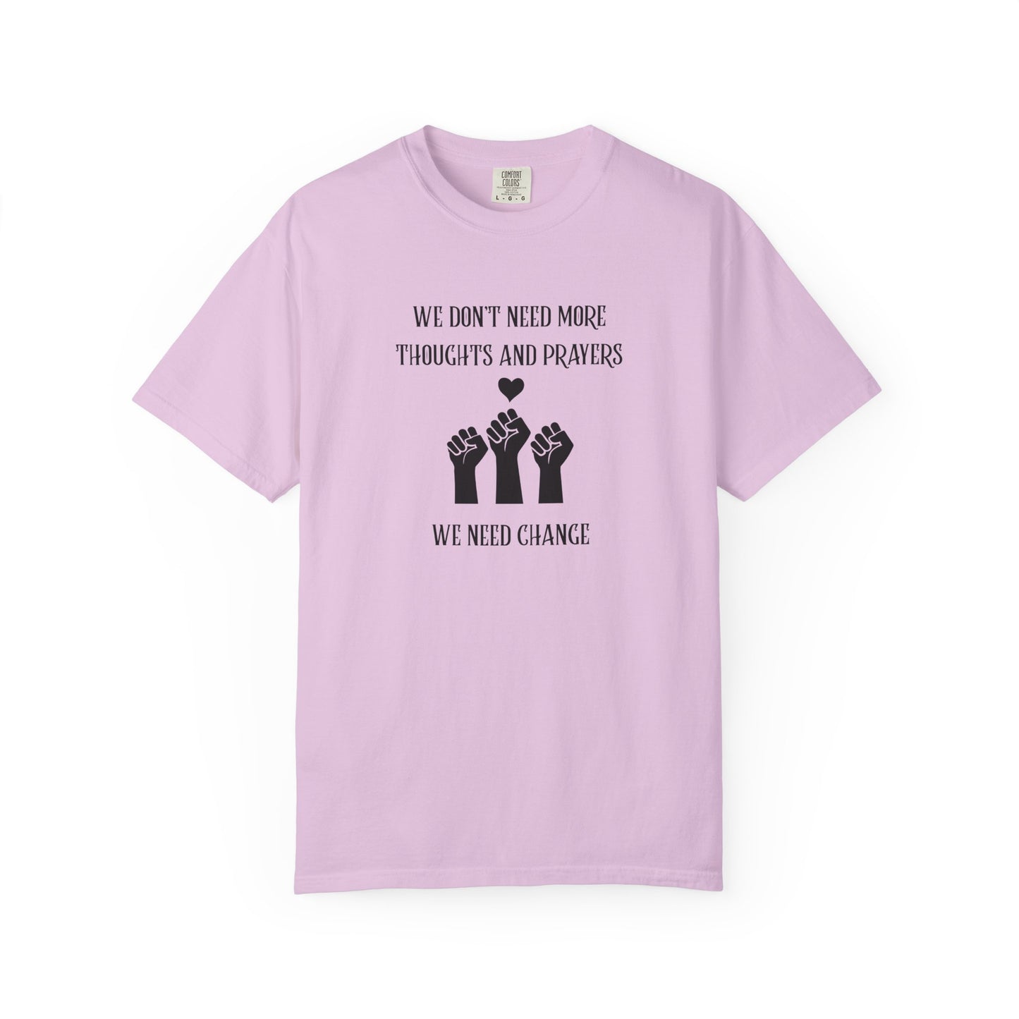 We Don't Need More Thoughts Garment-Dyed T-shirt