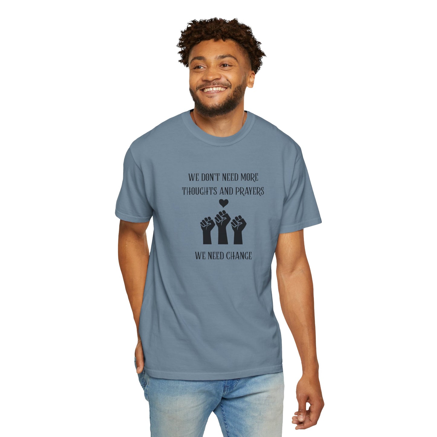 We Don't Need More Thoughts Garment-Dyed T-shirt
