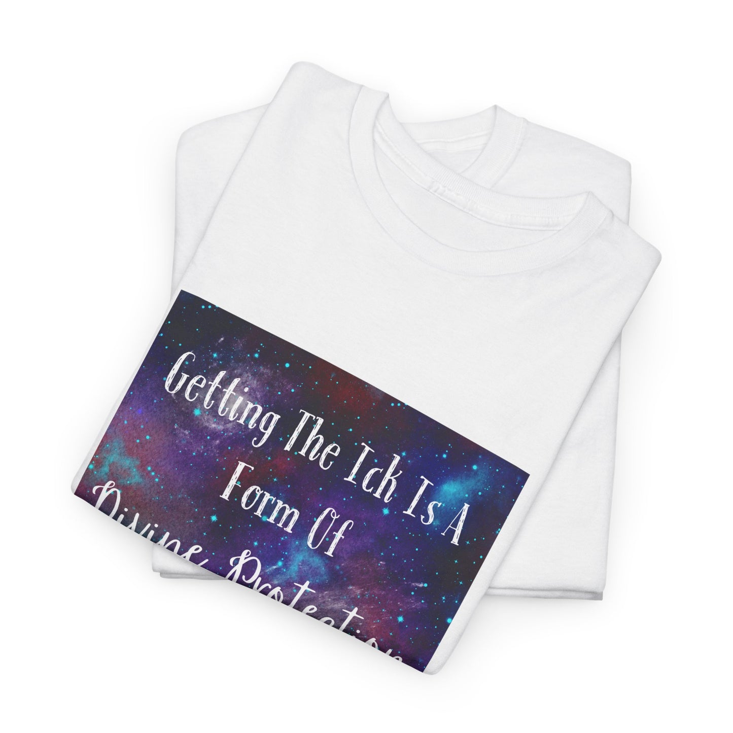 Getting The Ick Is a Form of Divine Protection Unisex Heavy Cotton Tee