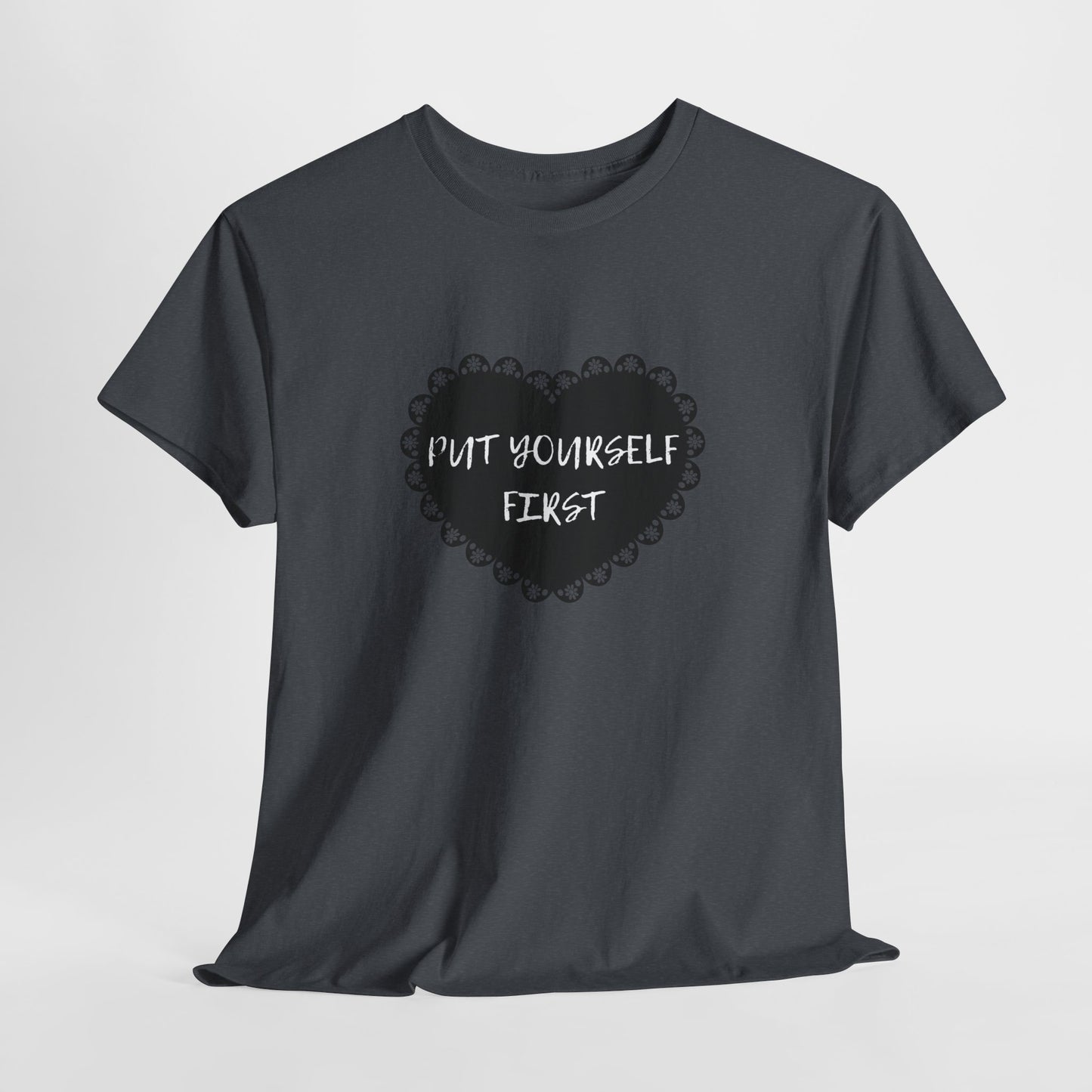 Put Yourself First Unisex Heavy Cotton Tee