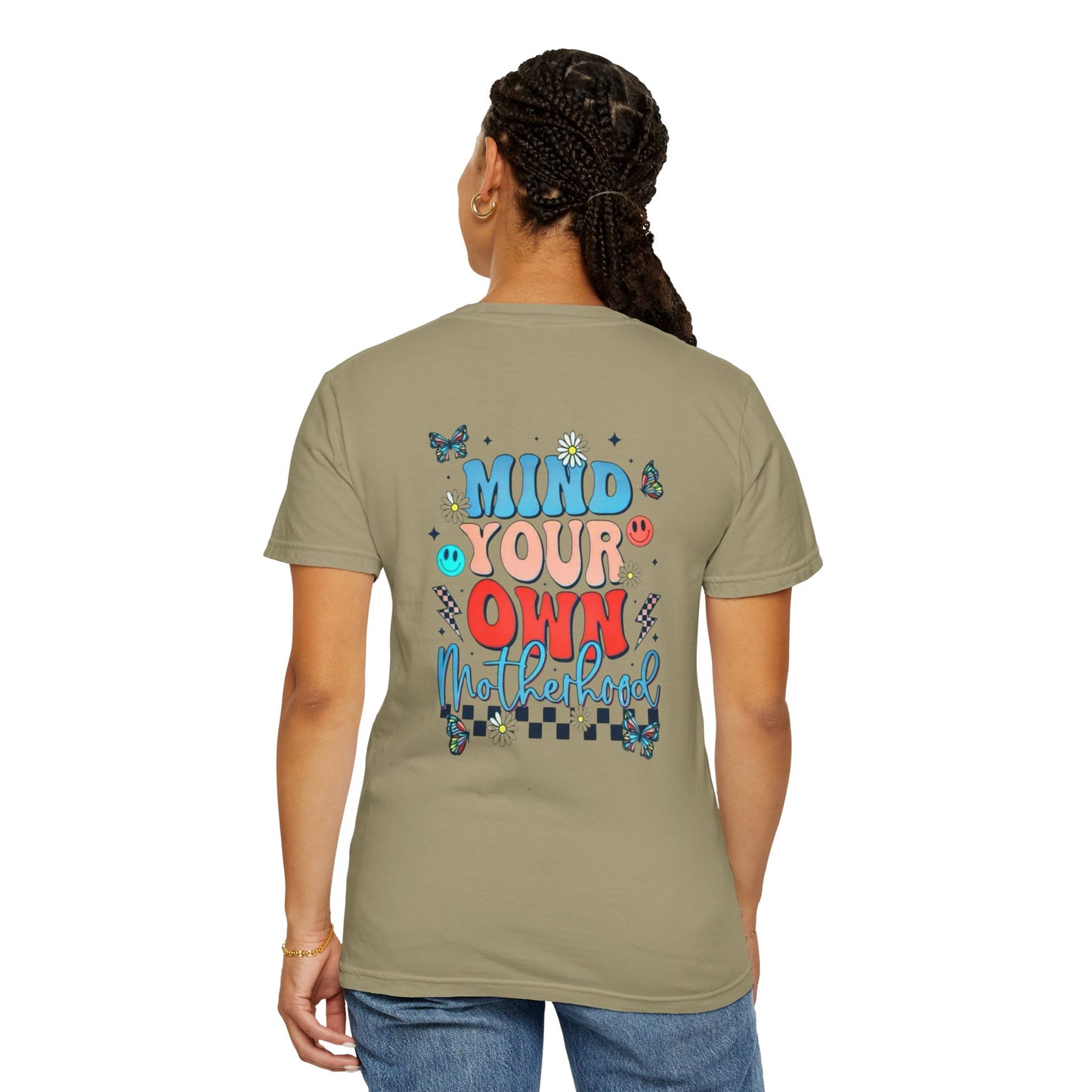 Mind Your Own Motherhood Garment-Dyed T-shirt