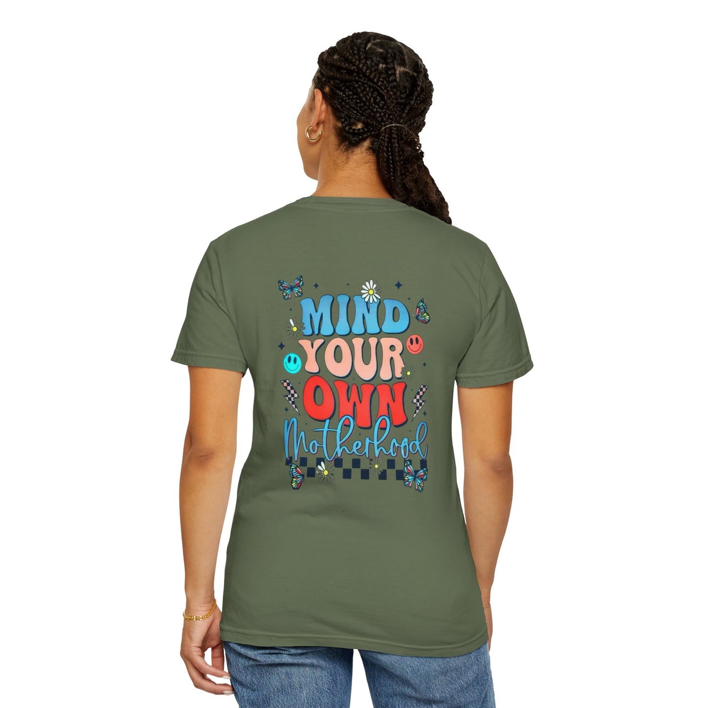 Mind Your Own Motherhood Garment-Dyed T-shirt