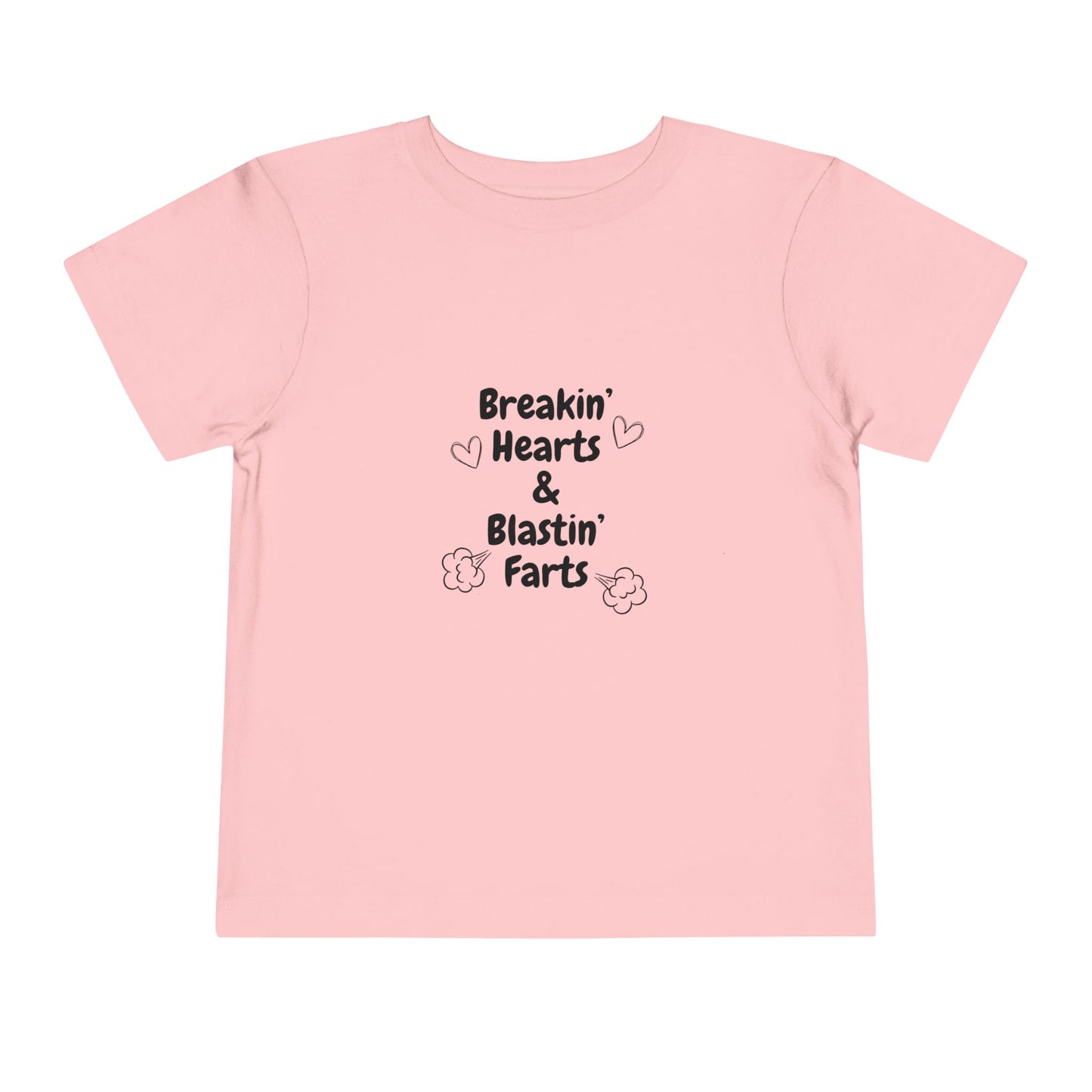 Breakin Hearts & Blastin Farts Toddler Short Sleeve Tee