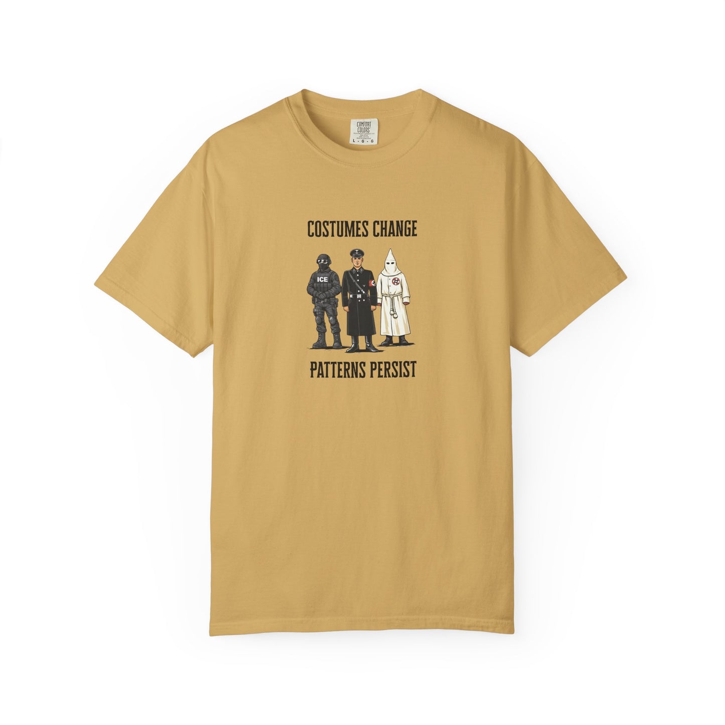 Costumes Change. Patterns Persist. Unisex Garment-Dyed T-shirt