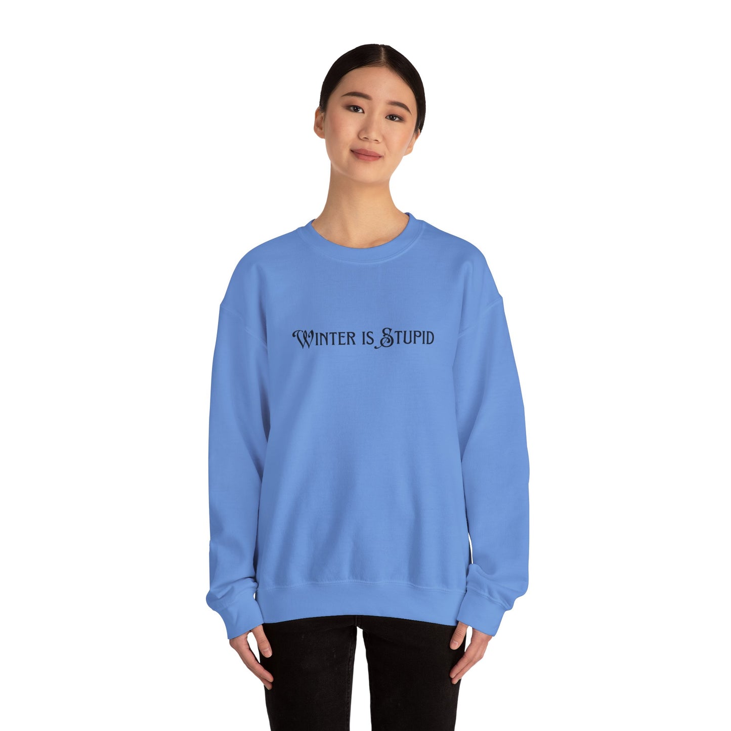 Winter Is Stupid Unisex Heavy Blend™ Crewneck Sweatshirt