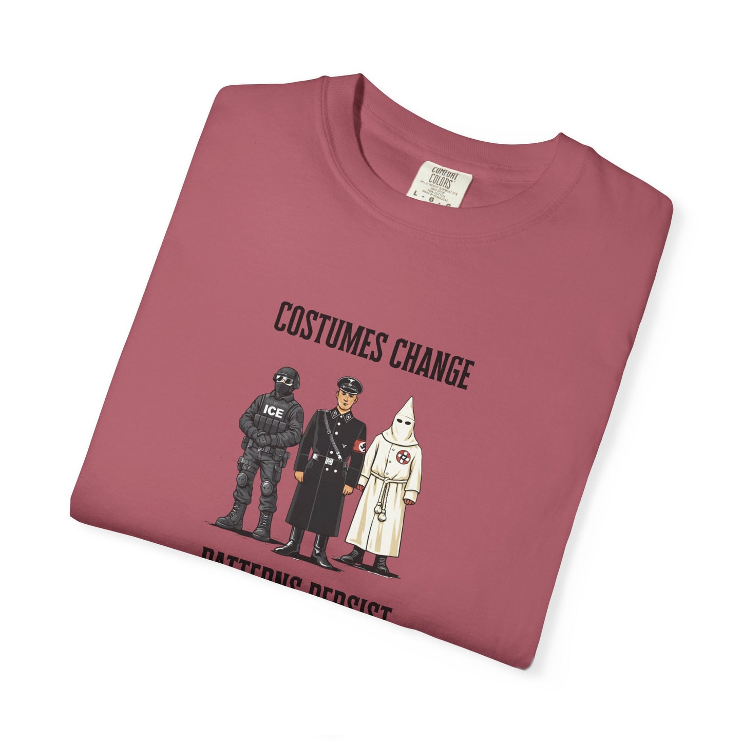 Costumes Change. Patterns Persist. Unisex Garment-Dyed T-shirt