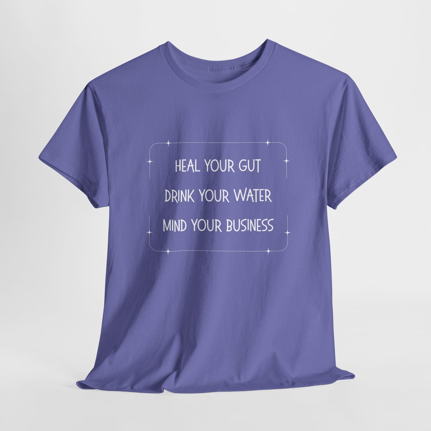 Heal Your Gut, Drink Your Water, Mind Your Business Unisex Heavy Cotton Tee
