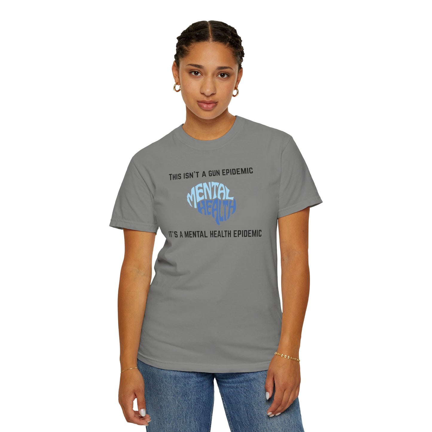 Mental Health Epidemic Unisex Garment-Dyed T-shirt