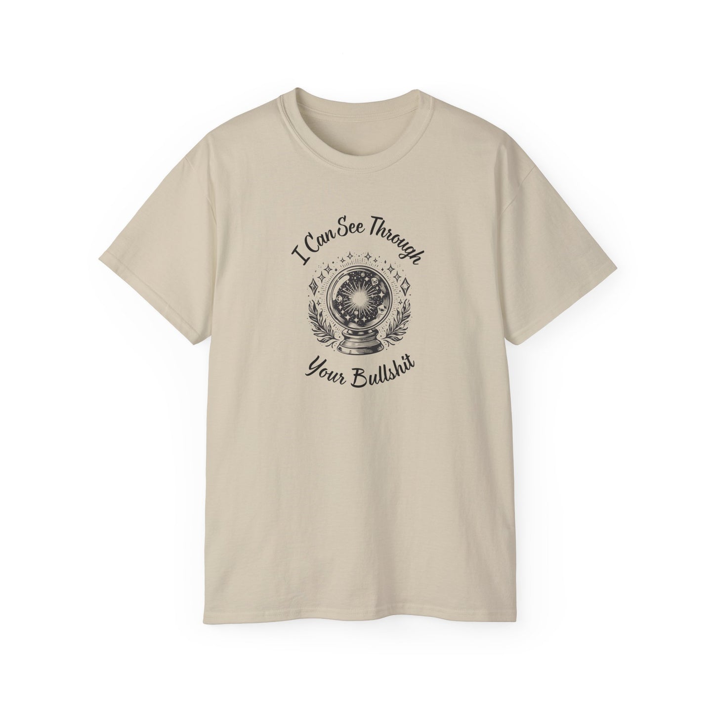 I Can See Through Your BS Ultra Cotton Tee