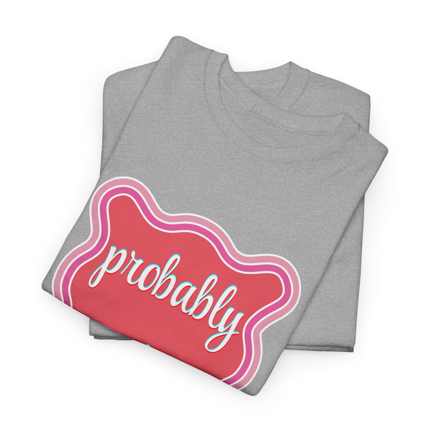 Probably Anxious Unisex Heavy Cotton Tee
