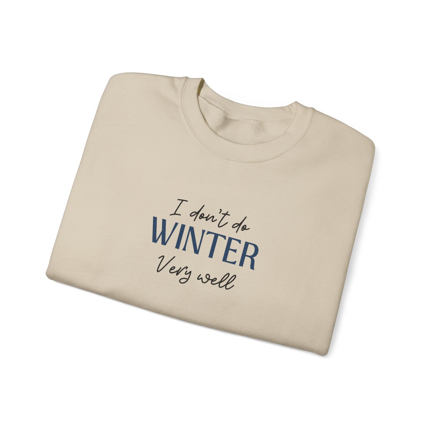 I Don't Do Winter Very Well Unisex Heavy Blend™ Crewneck Sweatshirt