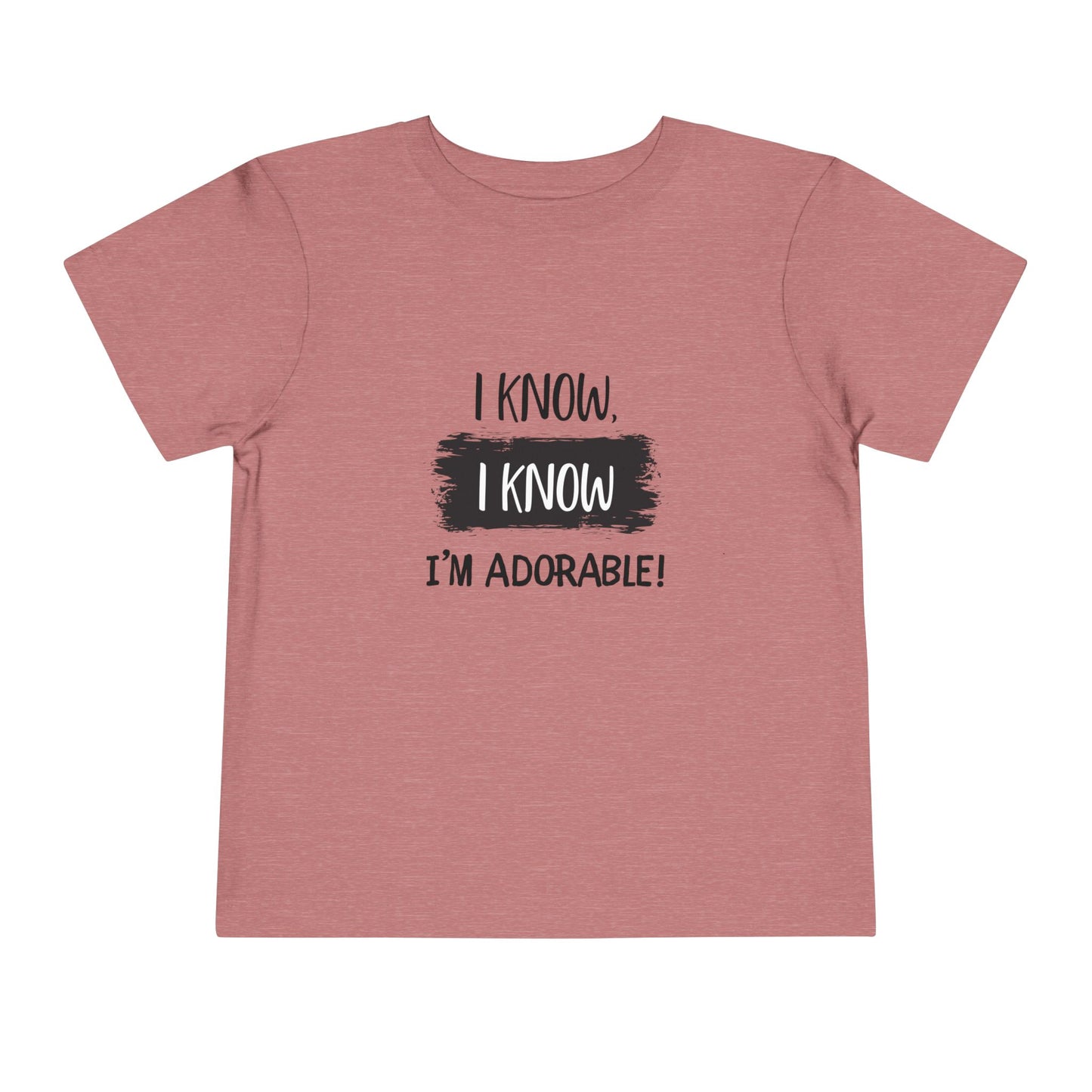 I Know, I Know Toddler Short Sleeve Tee