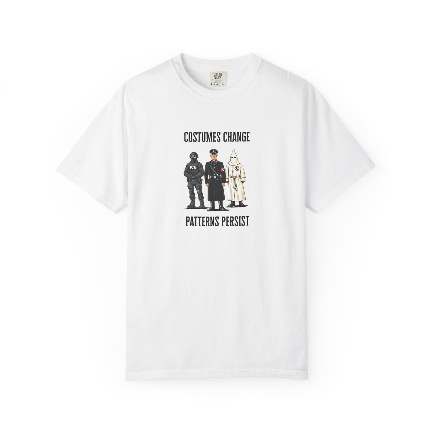 Costumes Change. Patterns Persist. Unisex Garment-Dyed T-shirt
