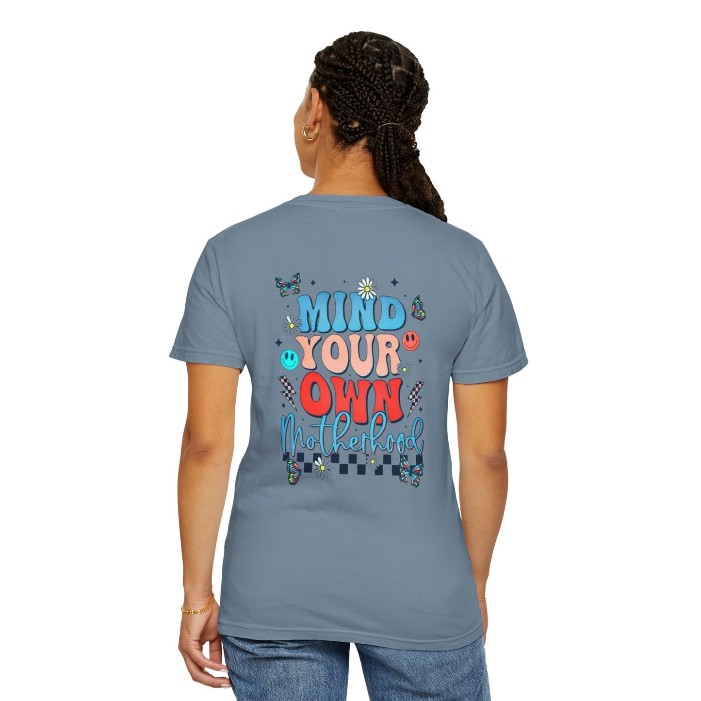 Mind Your Own Motherhood Garment-Dyed T-shirt