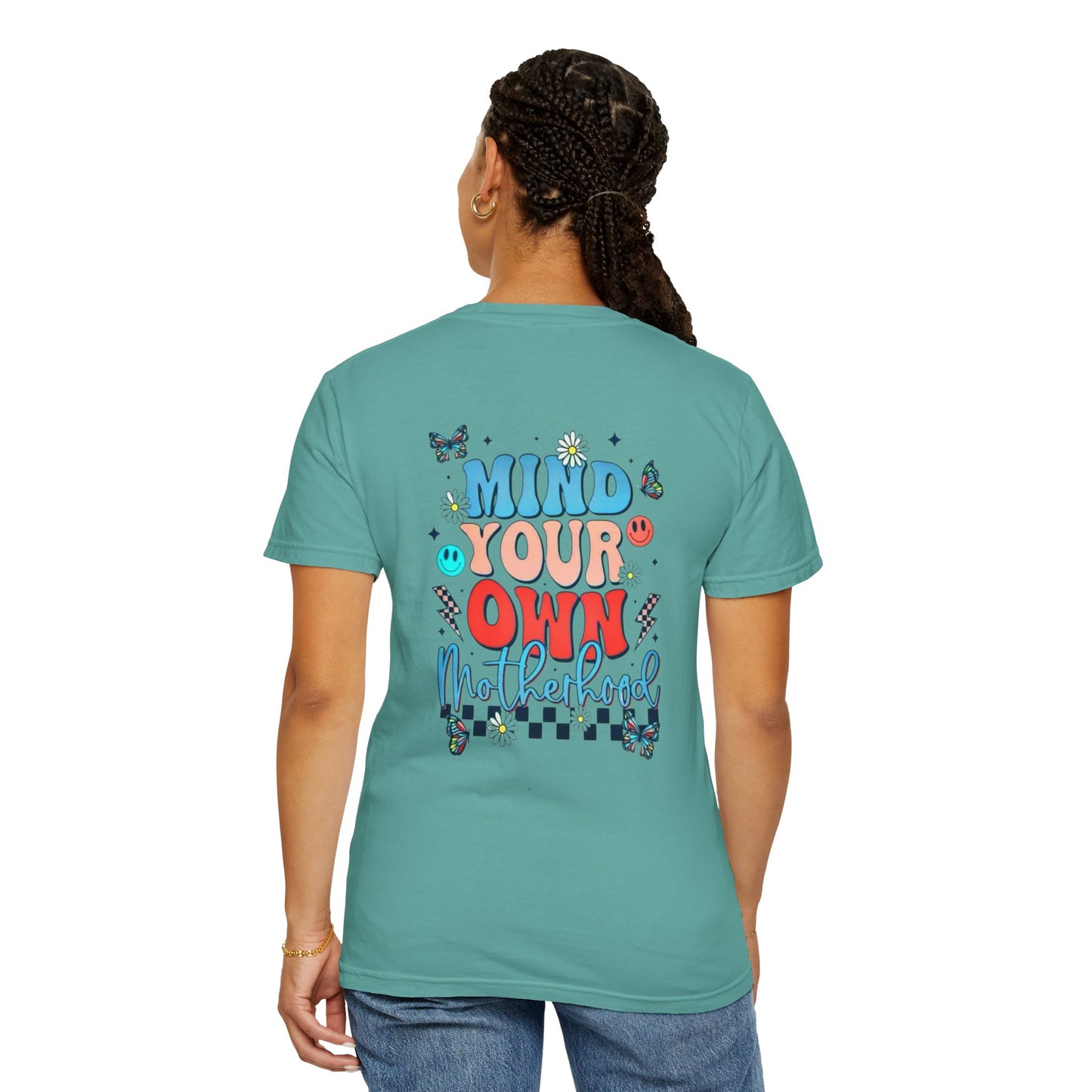 Mind Your Own Motherhood Garment-Dyed T-shirt