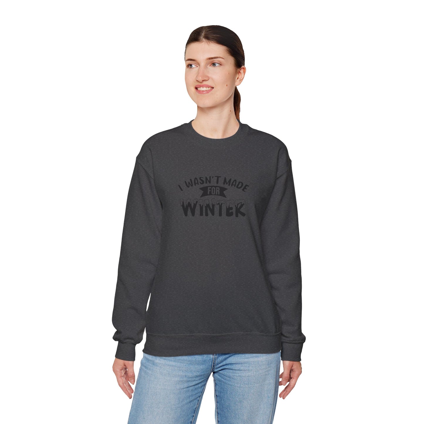 I Wasn't Made For Winter Unisex Heavy Blend™ Crewneck Sweatshirt