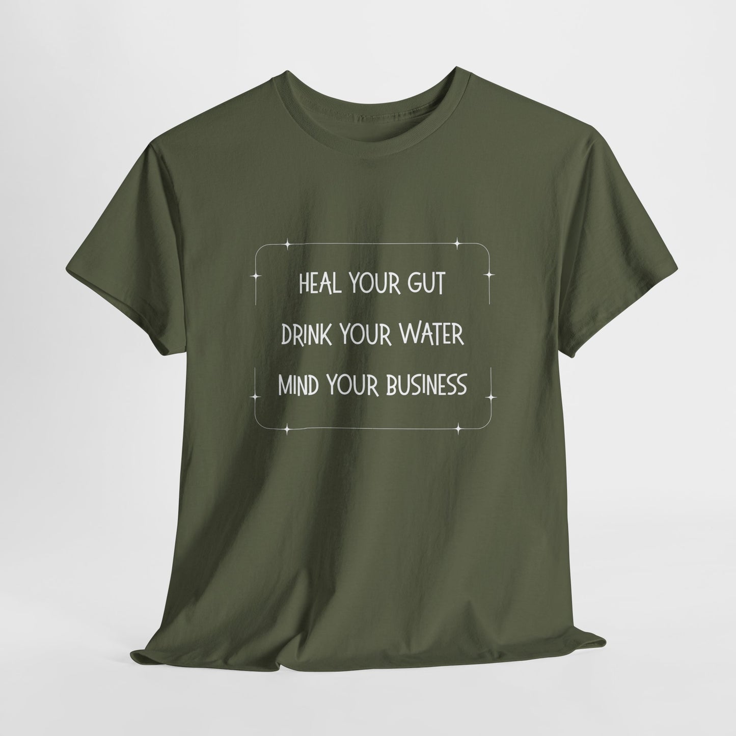 Heal Your Gut, Drink Your Water, Mind Your Business Unisex Heavy Cotton Tee
