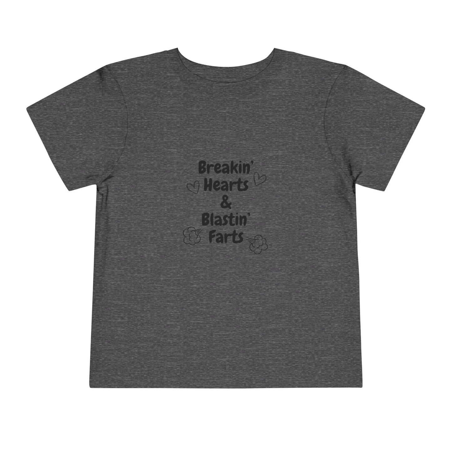 Breakin Hearts & Blastin Farts Toddler Short Sleeve Tee