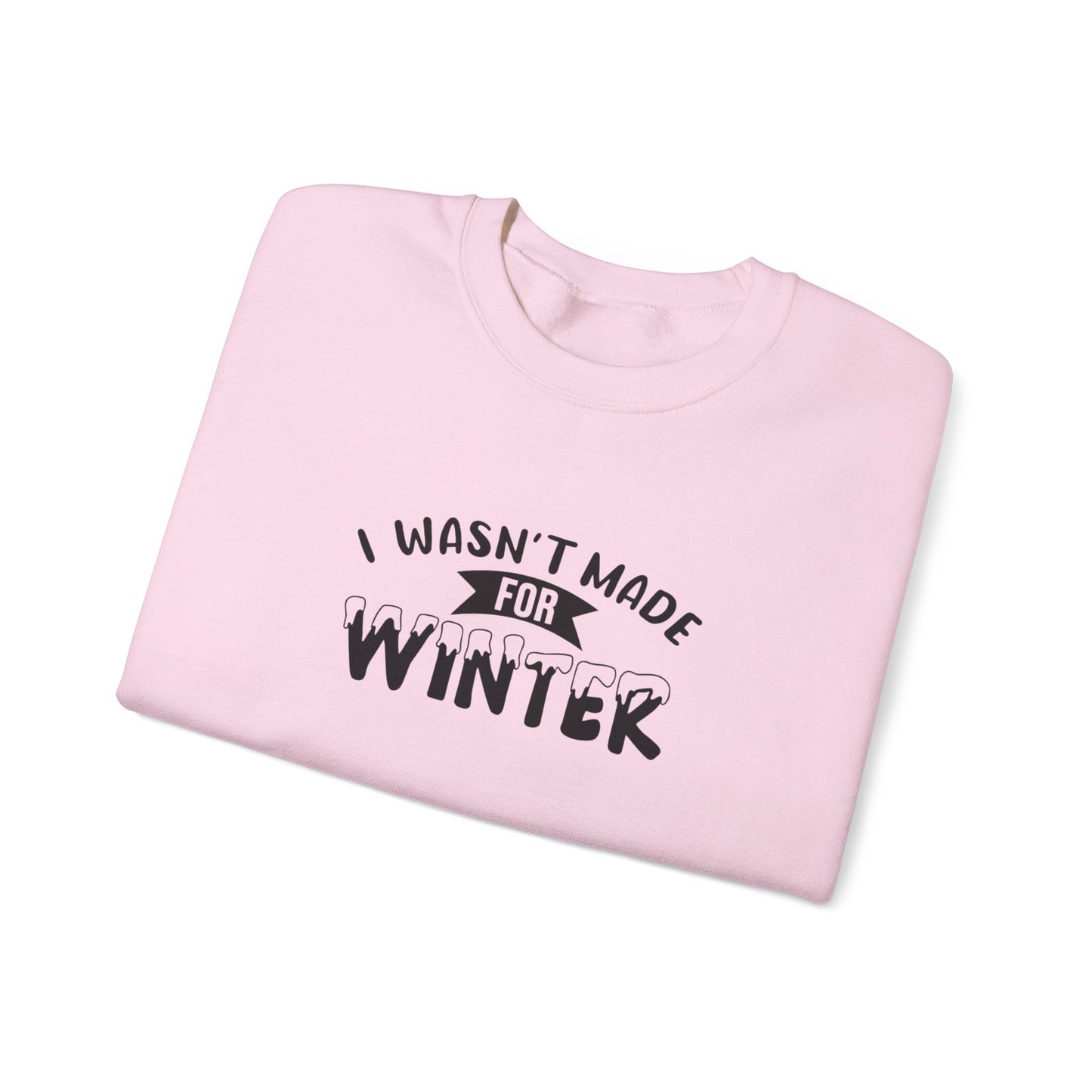 I Wasn't Made For Winter Unisex Heavy Blend™ Crewneck Sweatshirt