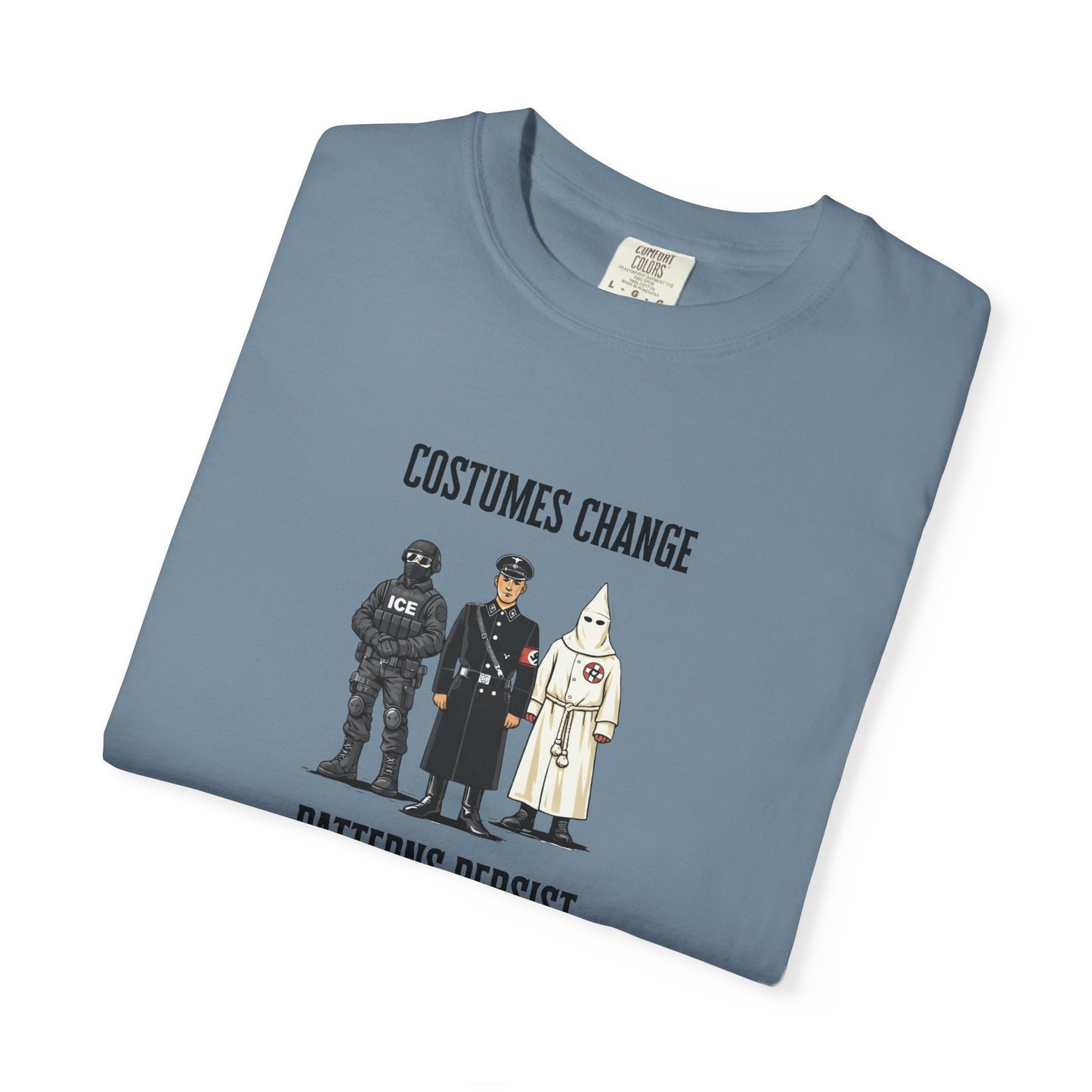 Costumes Change. Patterns Persist. Unisex Garment-Dyed T-shirt