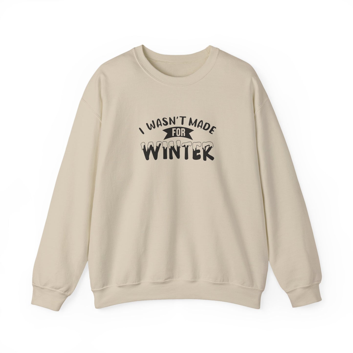 I Wasn't Made For Winter Unisex Heavy Blend™ Crewneck Sweatshirt