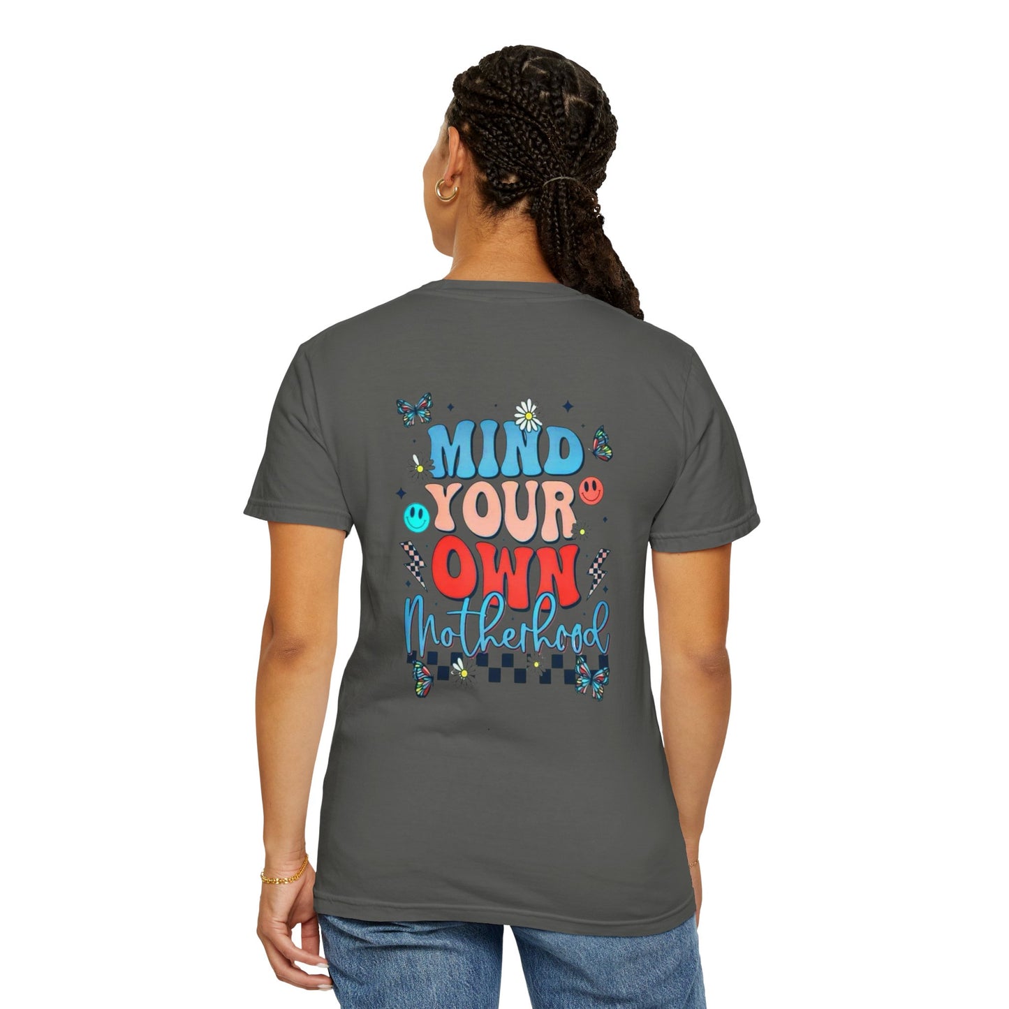 Mind Your Own Motherhood Garment-Dyed T-shirt