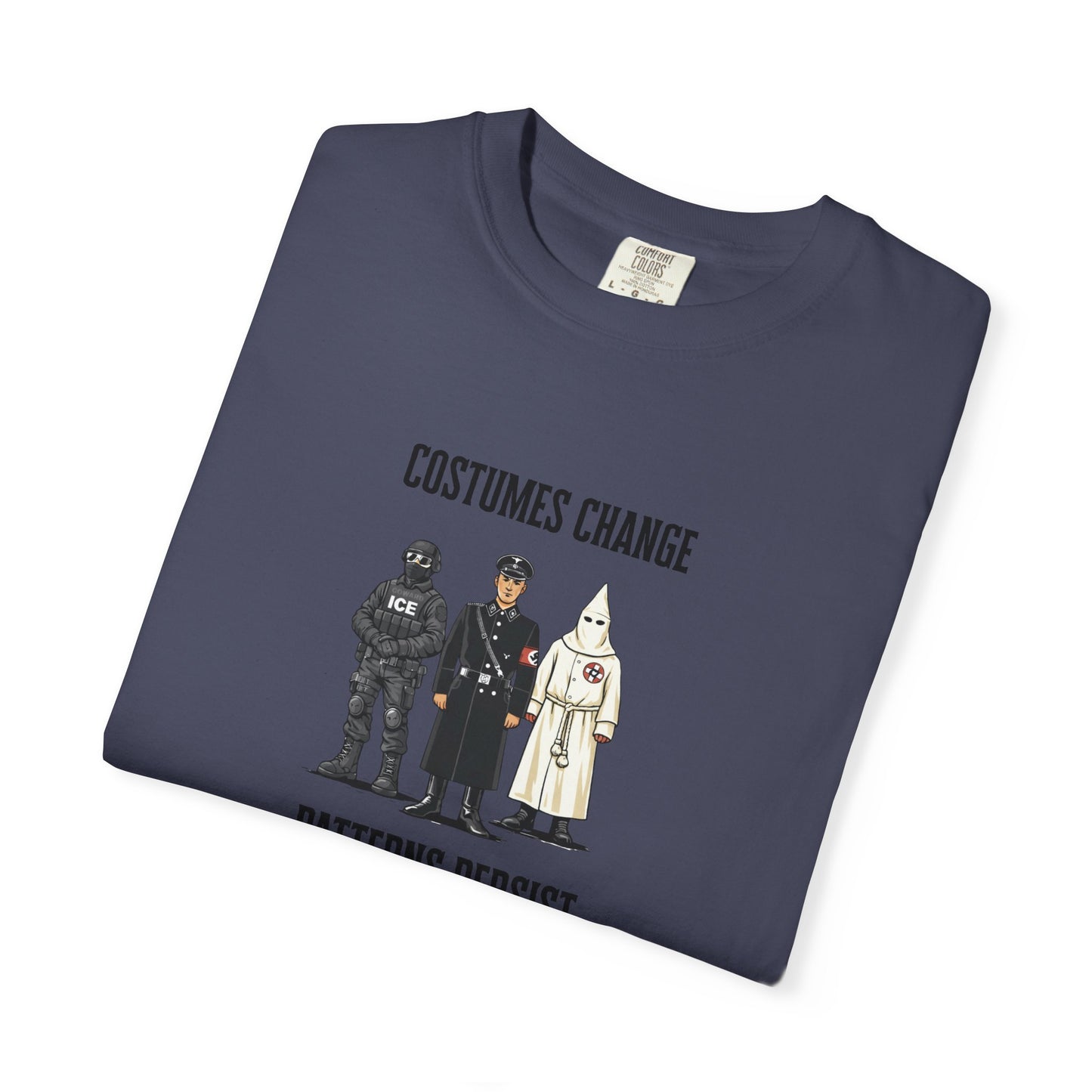 Costumes Change. Patterns Persist. Unisex Garment-Dyed T-shirt