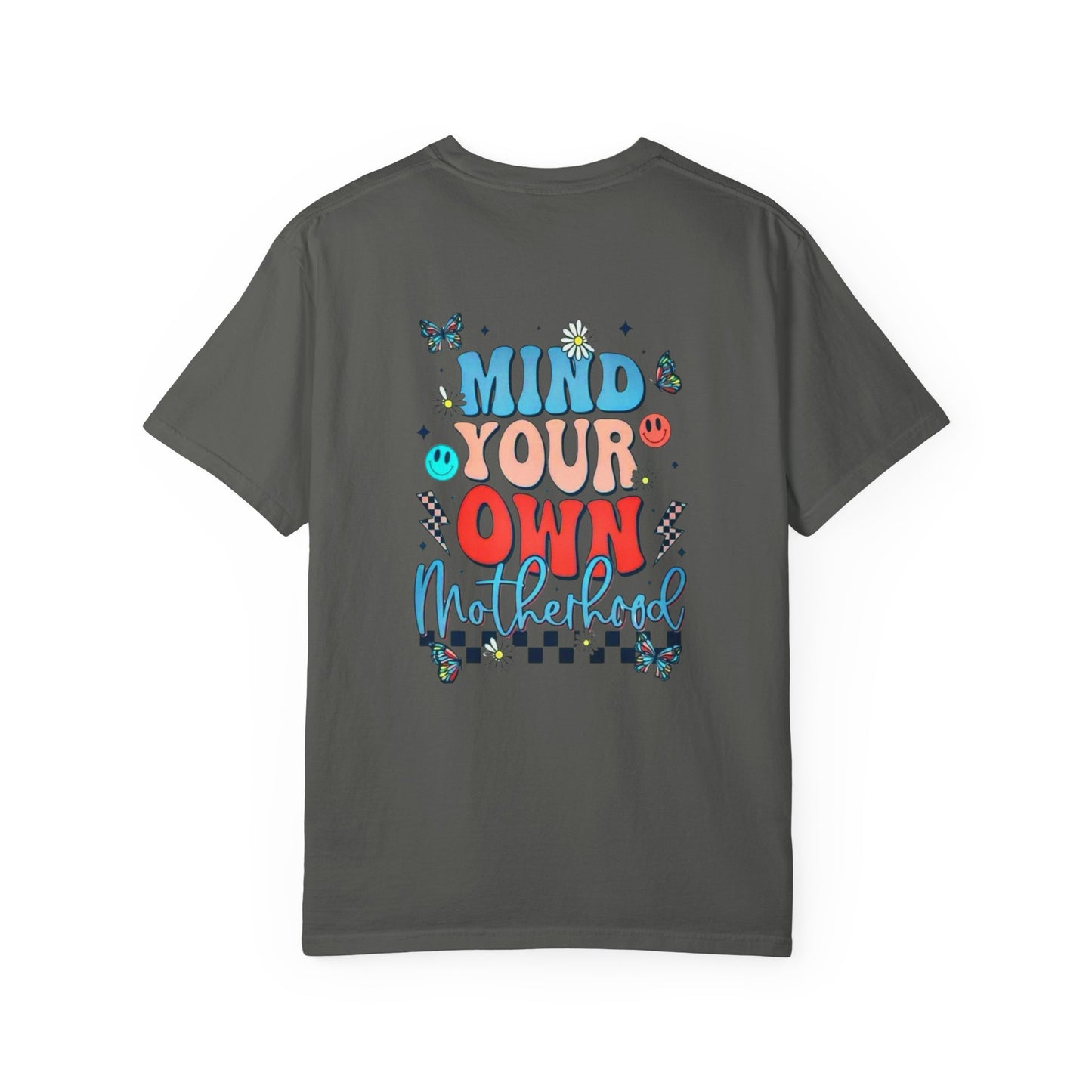 Mind Your Own Motherhood Garment-Dyed T-shirt