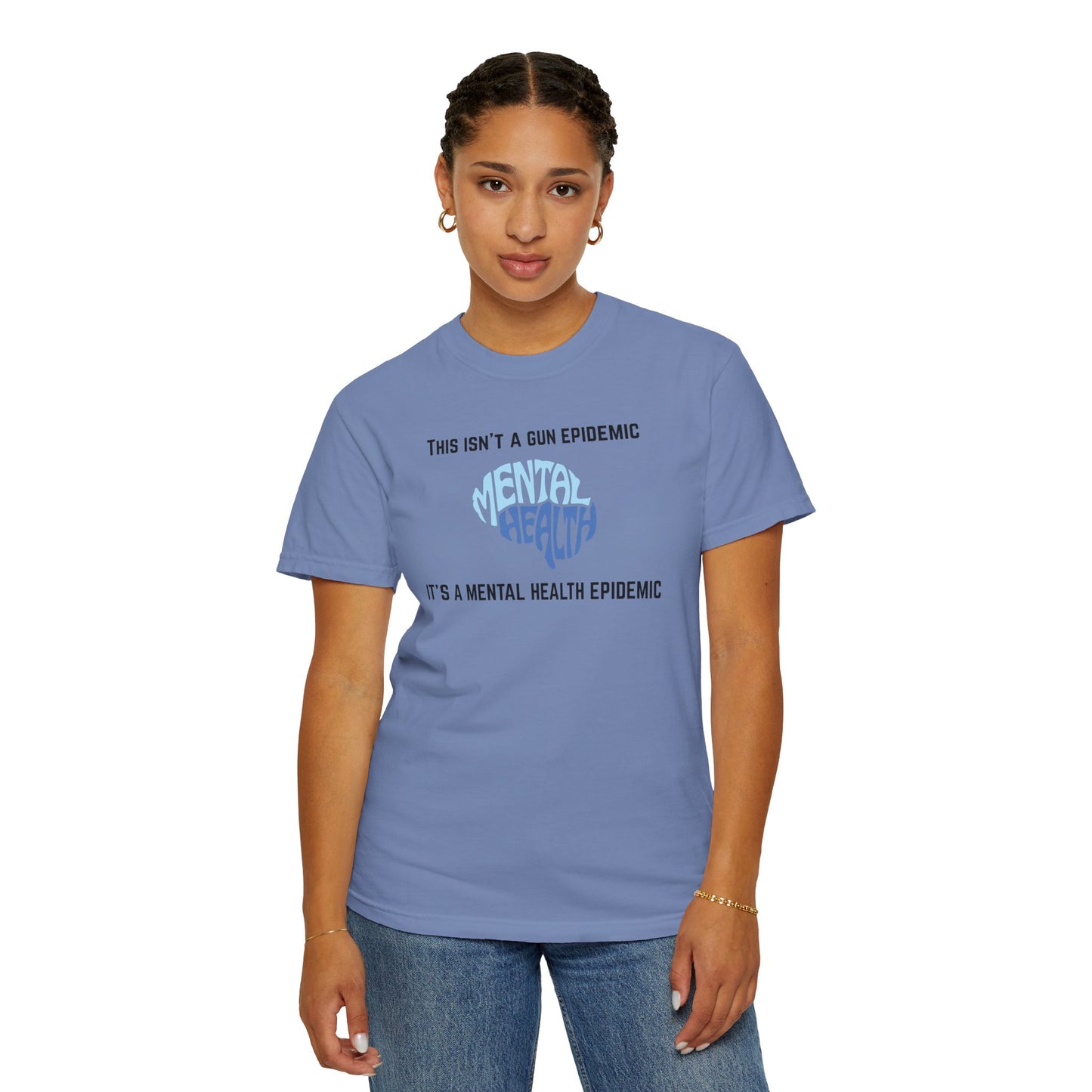 Mental Health Epidemic Unisex Garment-Dyed T-shirt
