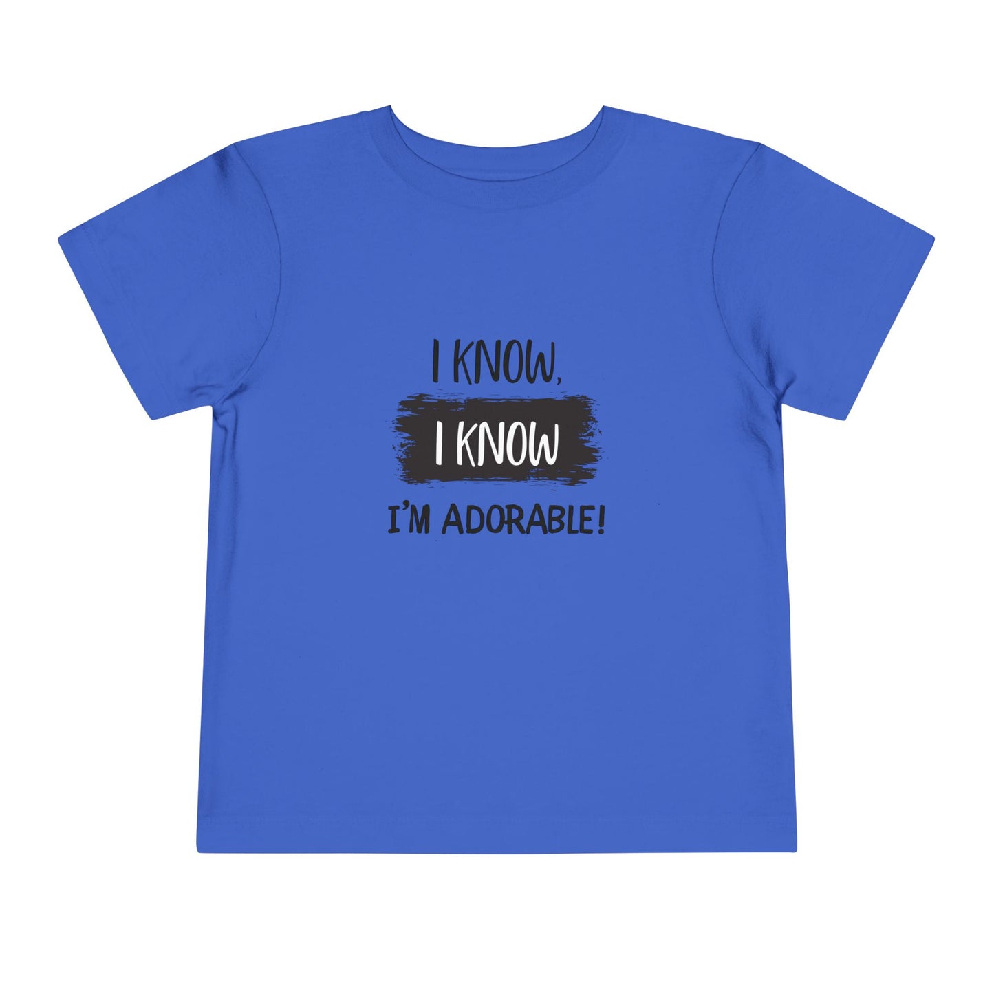 I Know, I Know Toddler Short Sleeve Tee