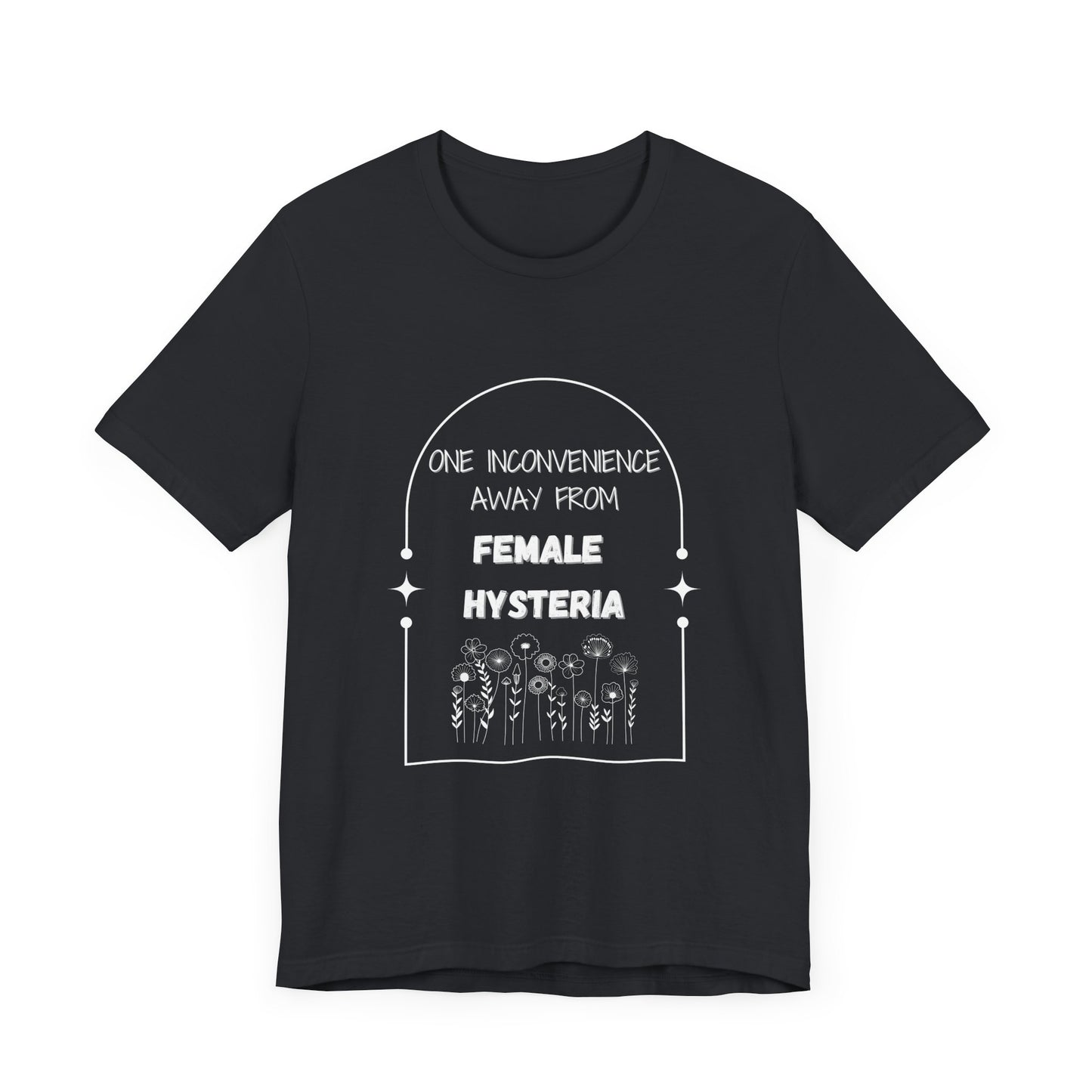 Female Hysteria... Jersey Short Sleeve Tee