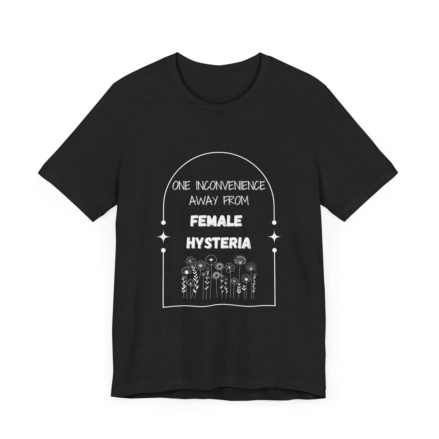 Female Hysteria... Jersey Short Sleeve Tee